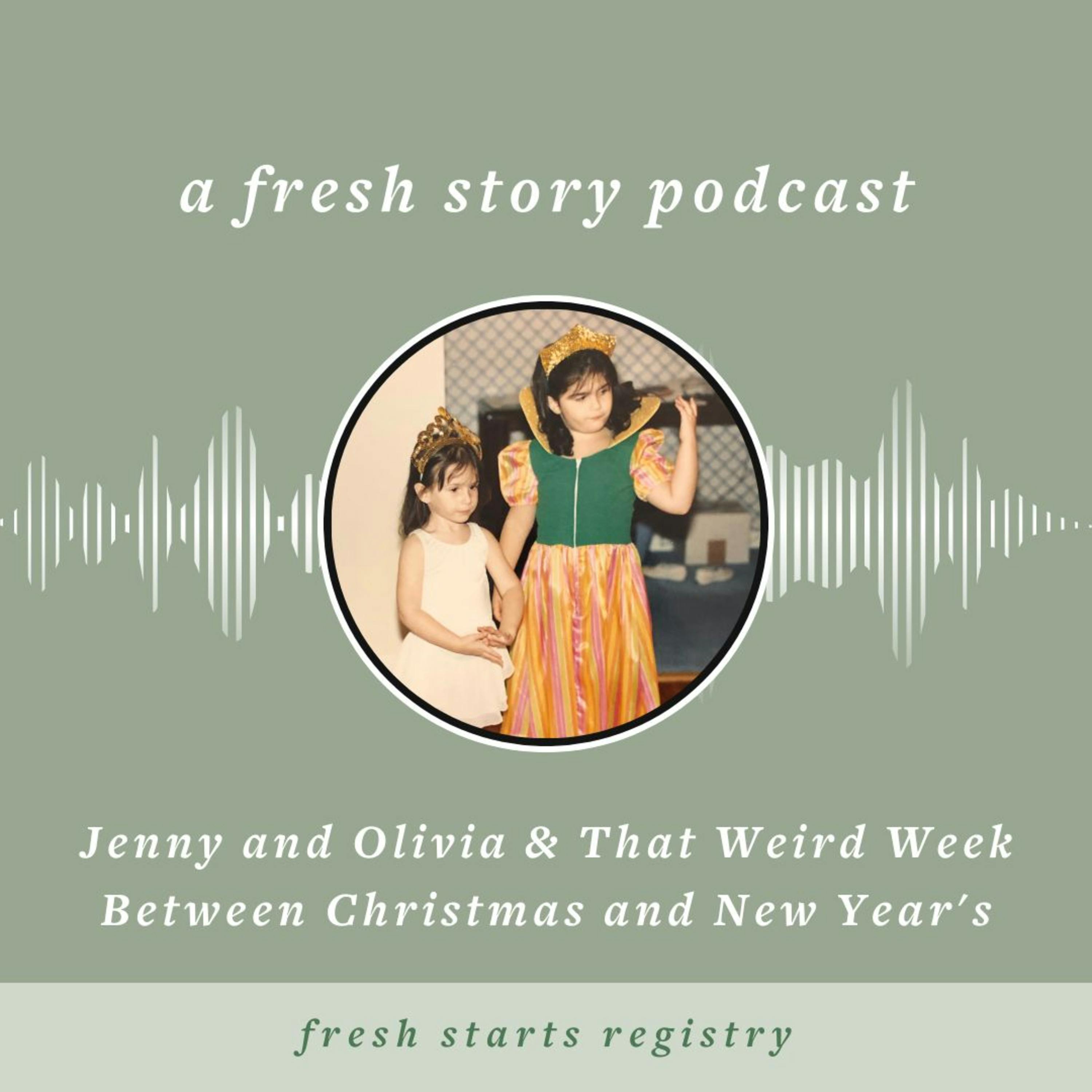 Jenny and Olivia & That Weird Week Between Christmas and New Year's