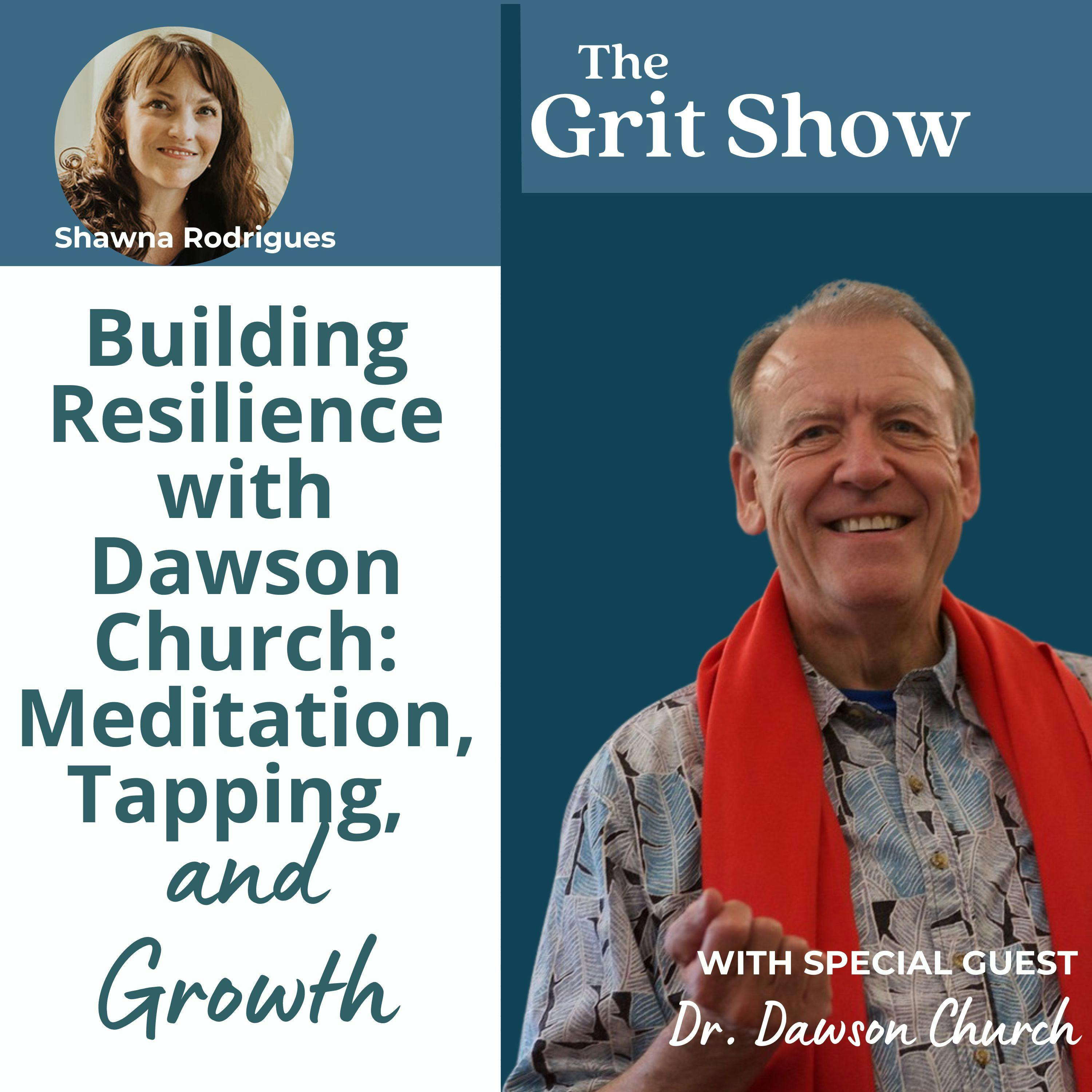 Building Resilience with Dawson Church: Meditation, Tapping, and Growth