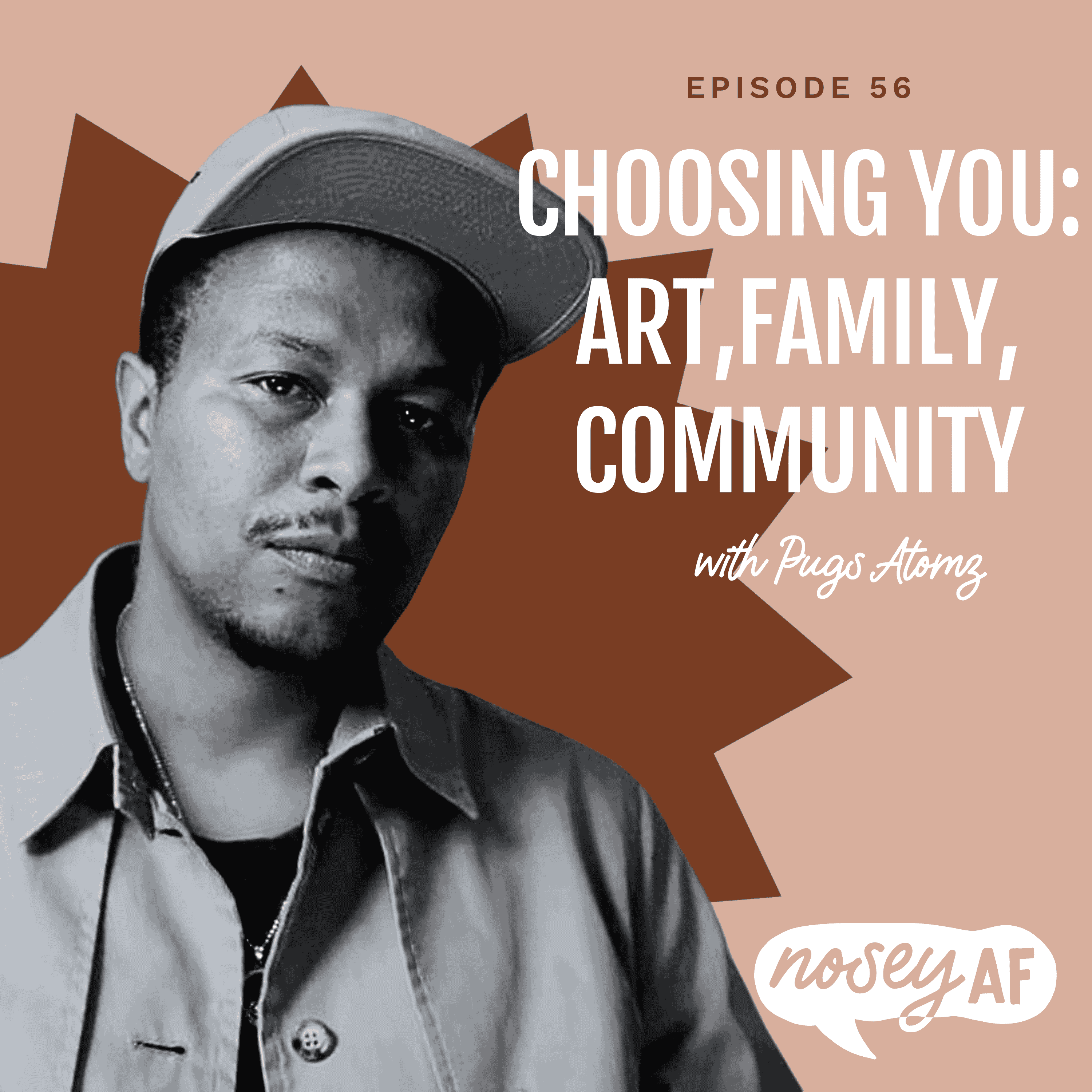 Choosing You: Art, Family, Community with Pugs Atomz