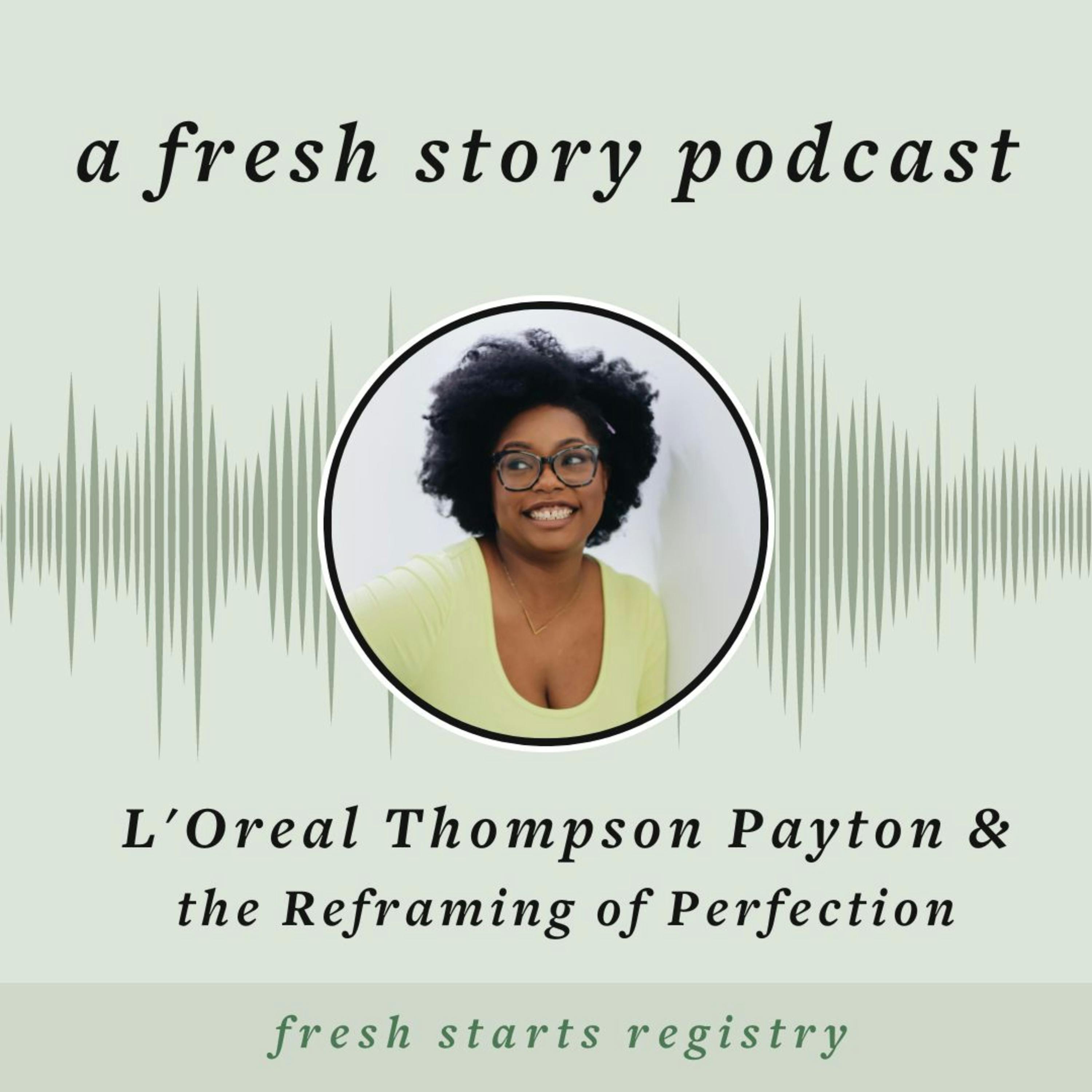 L'Oreal Thompson Payton & the Reframing of Perfection