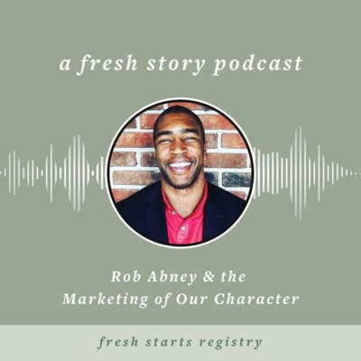 Rob Abney & the Marketing of Our Character