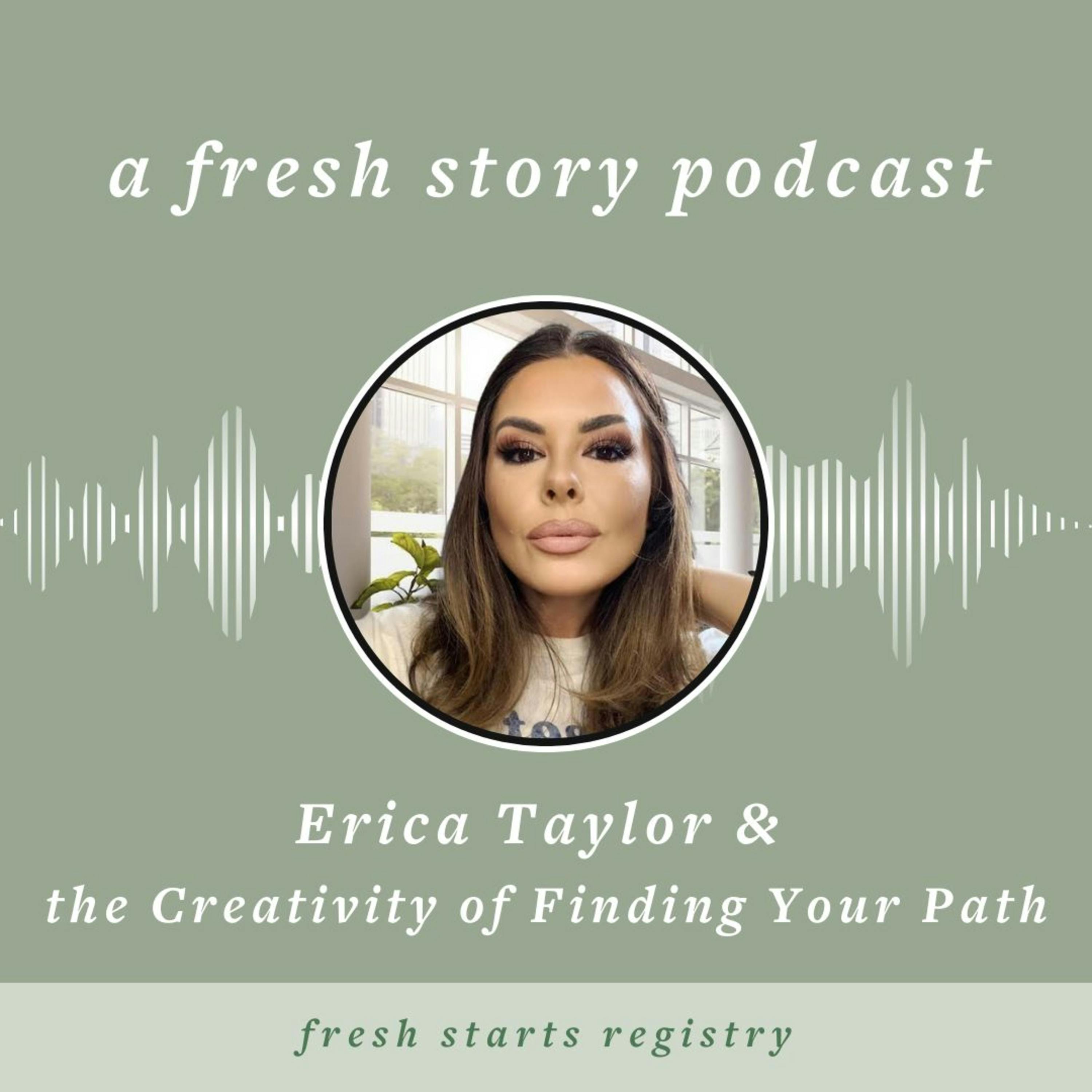 Erica Taylor & the Creativity of Finding Your Path