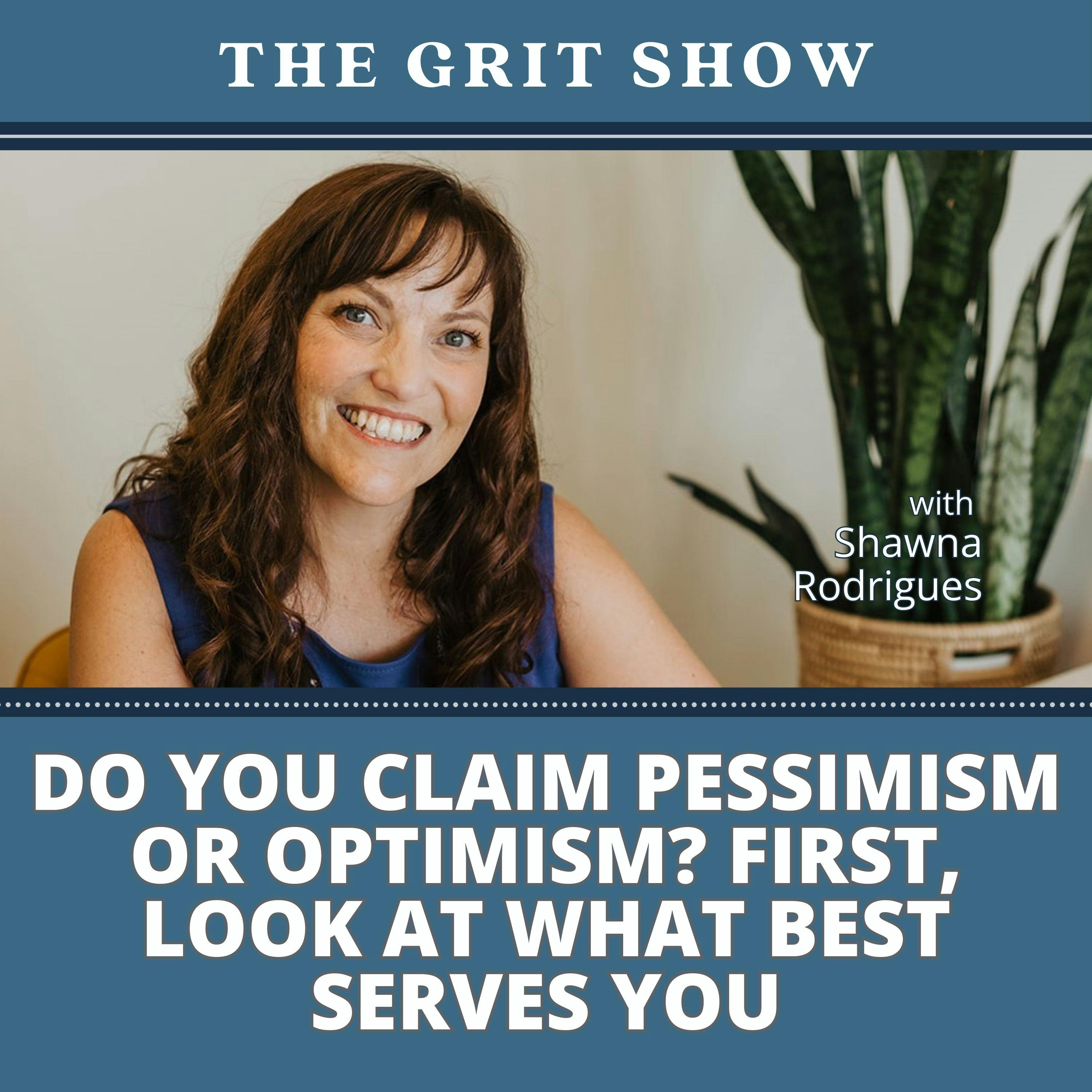 Do you Claim Pessimism or Optimism? First, look at what best serves you