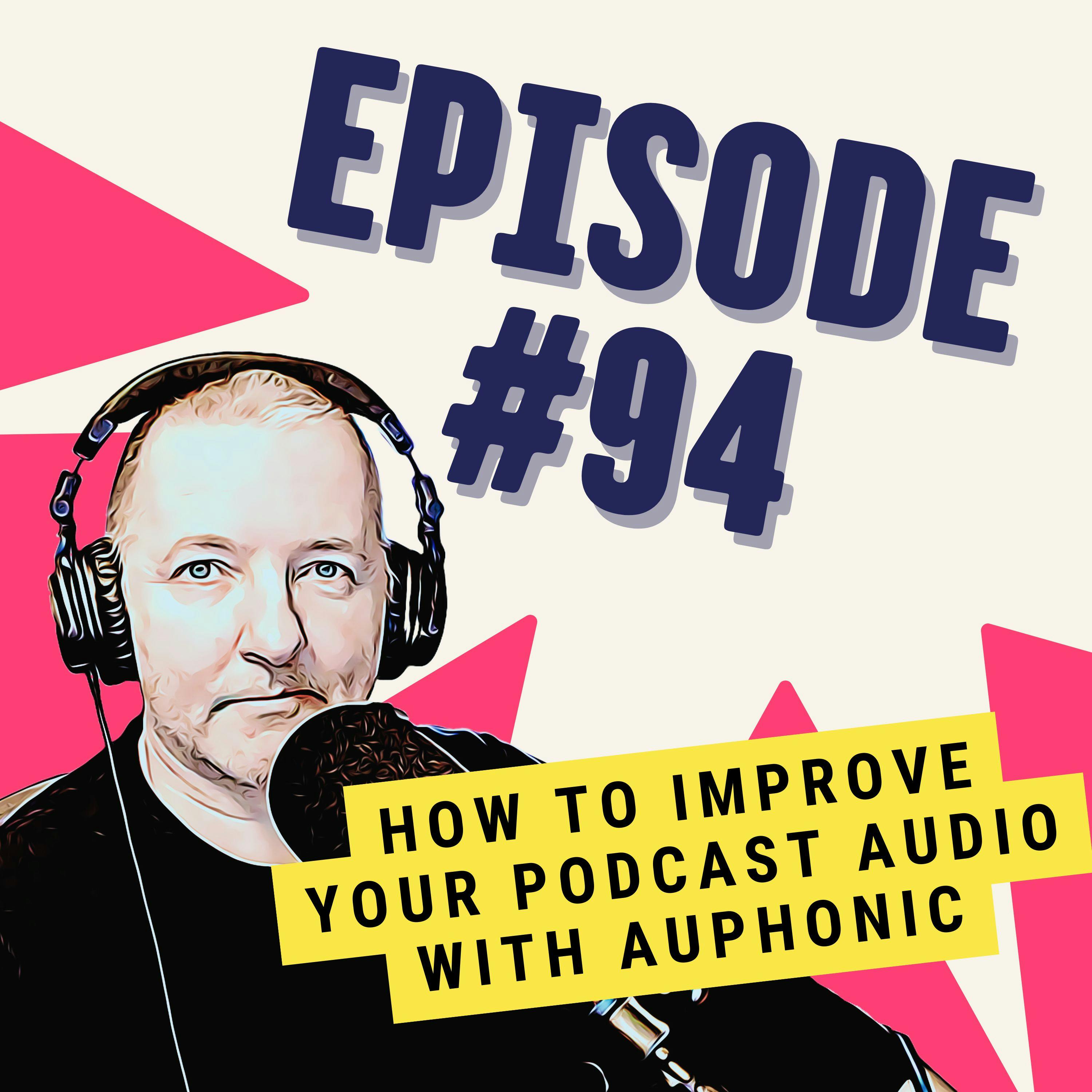 How to Improve Your Podcast Audio with Auphonic