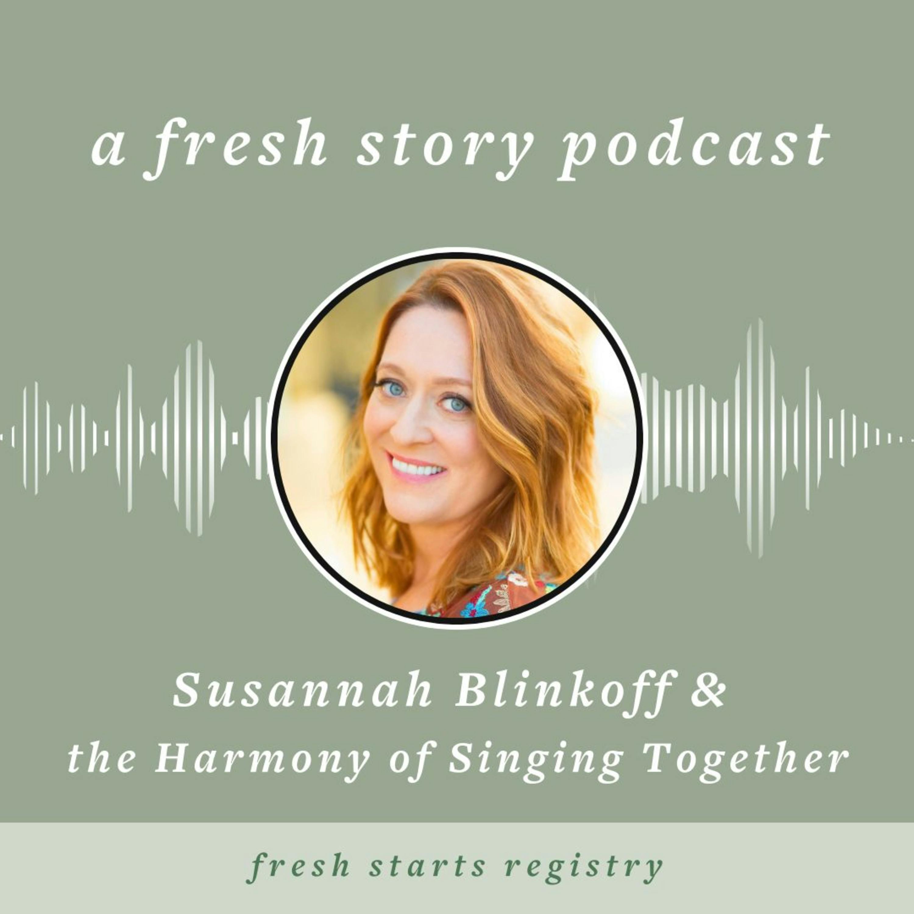 Susannah Blinkoff & the Harmony of Singing Together