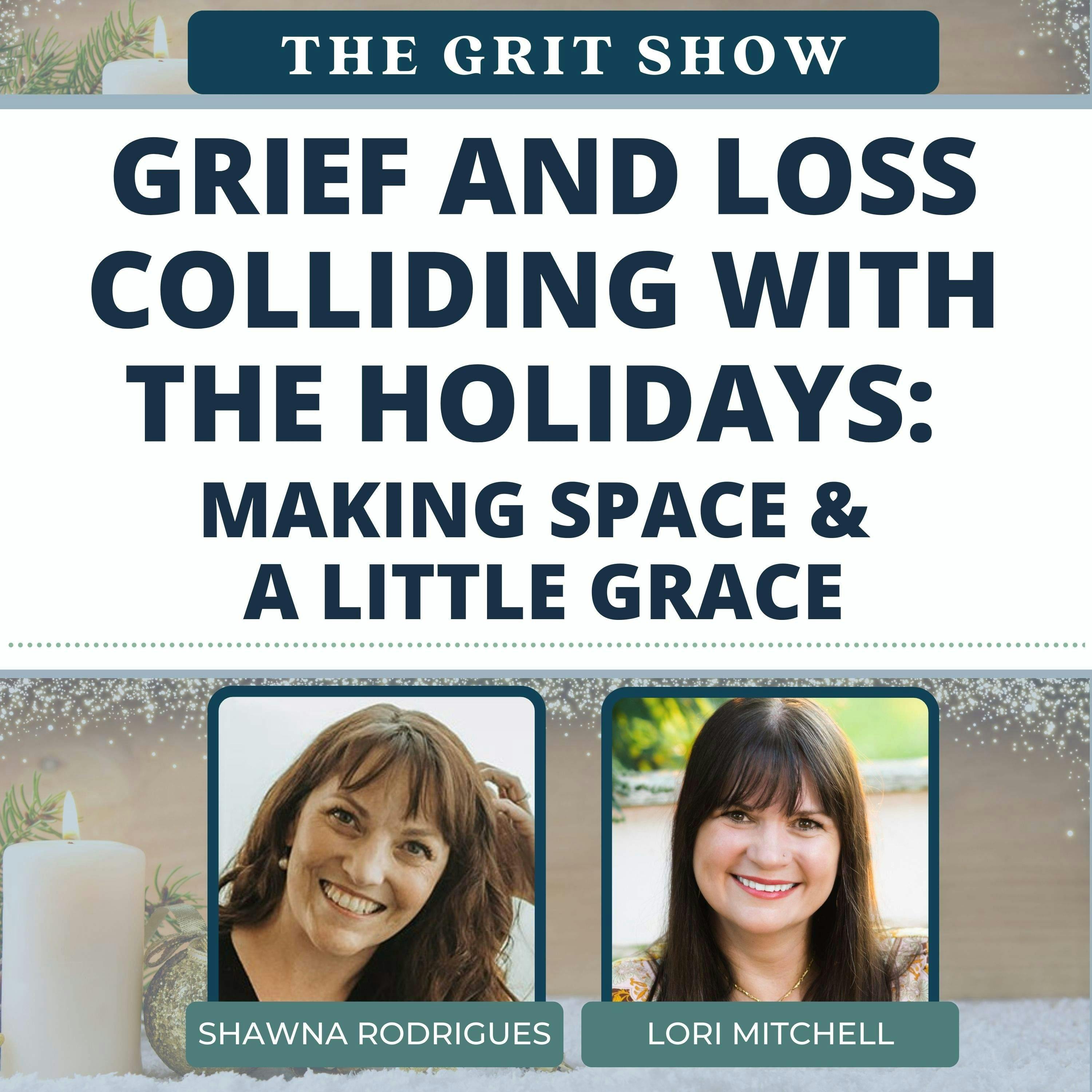 Grief and Loss Colliding with the Holidays; Making Space with a Little Grace (25)