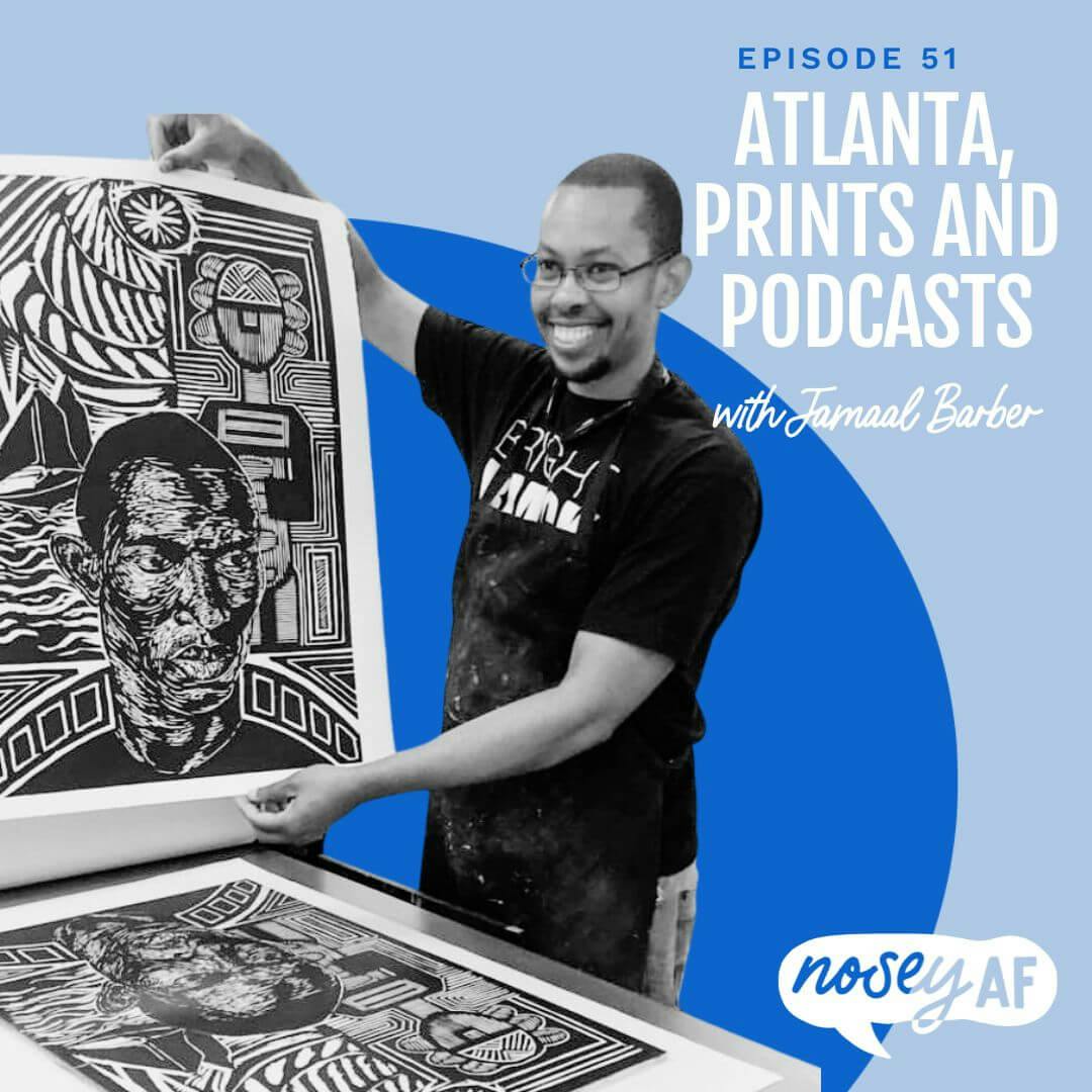 ATLANTA, PRINTS AND PODCASTS with Jamaal Barber