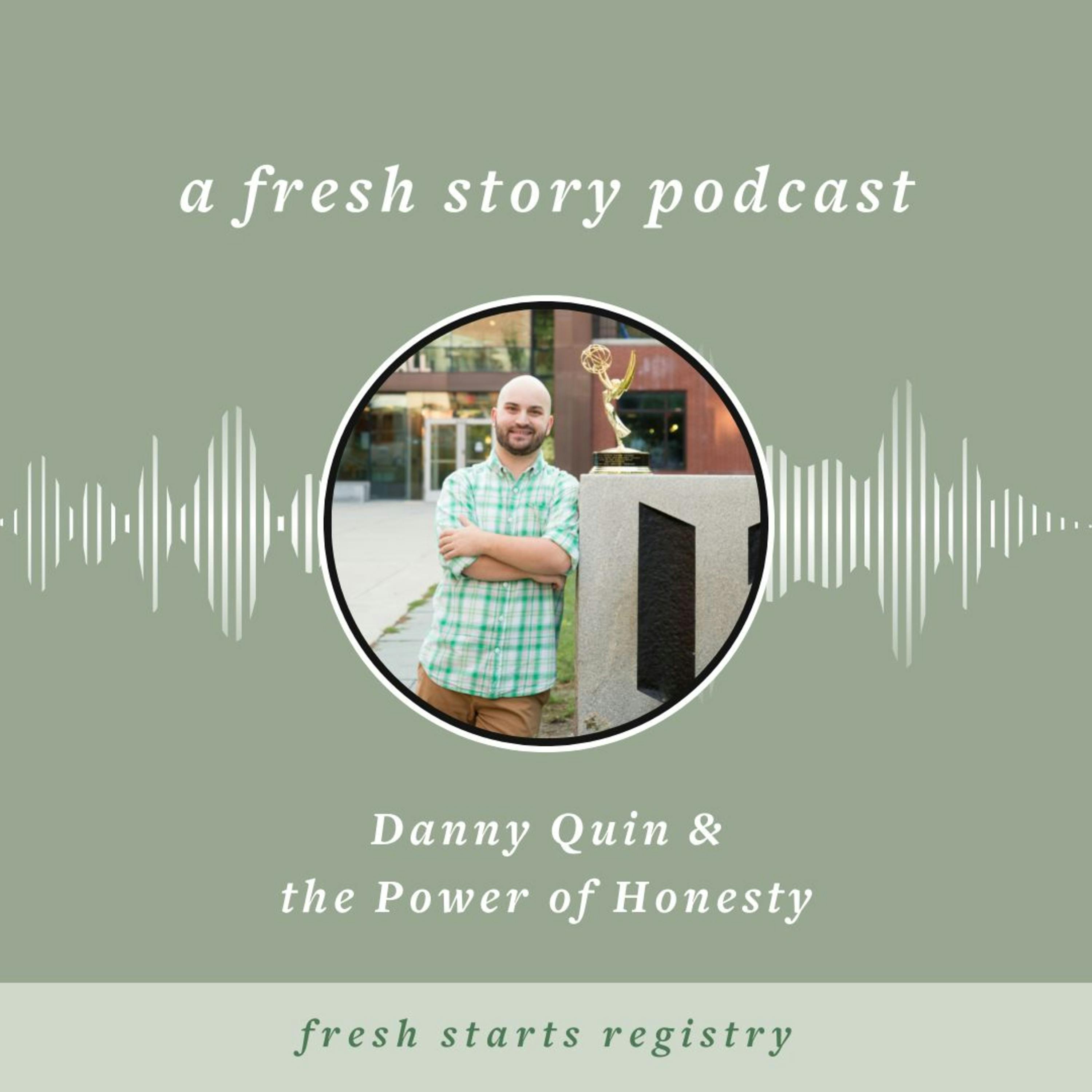 Danny Quin & the Power of Honesty