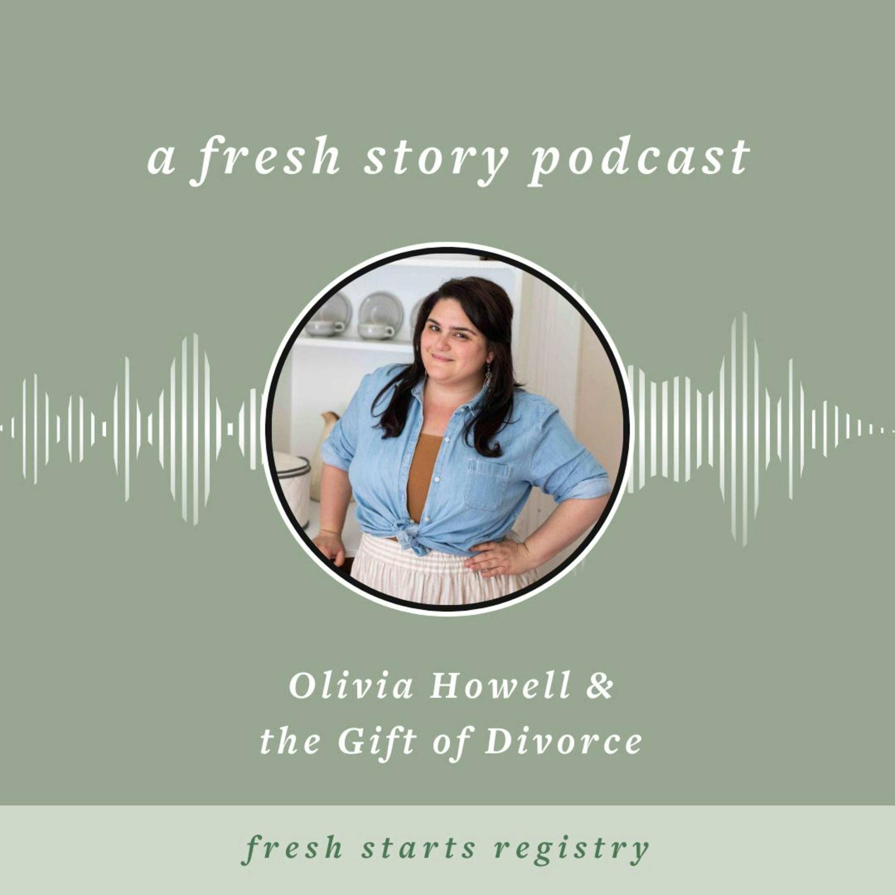 Olivia Howell & the Gift of Divorce