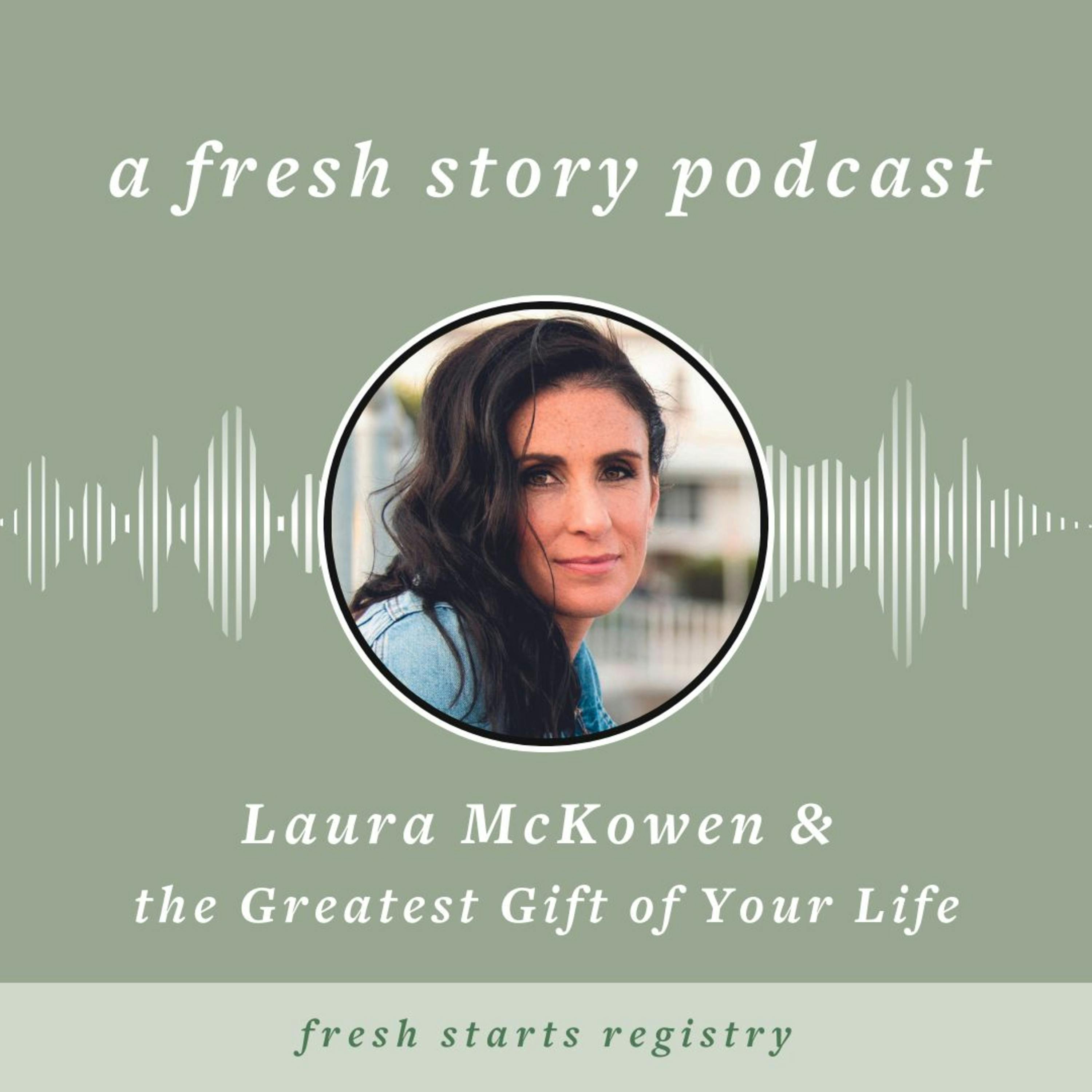 Laura McKowen & the Greatest Gift of Your Life