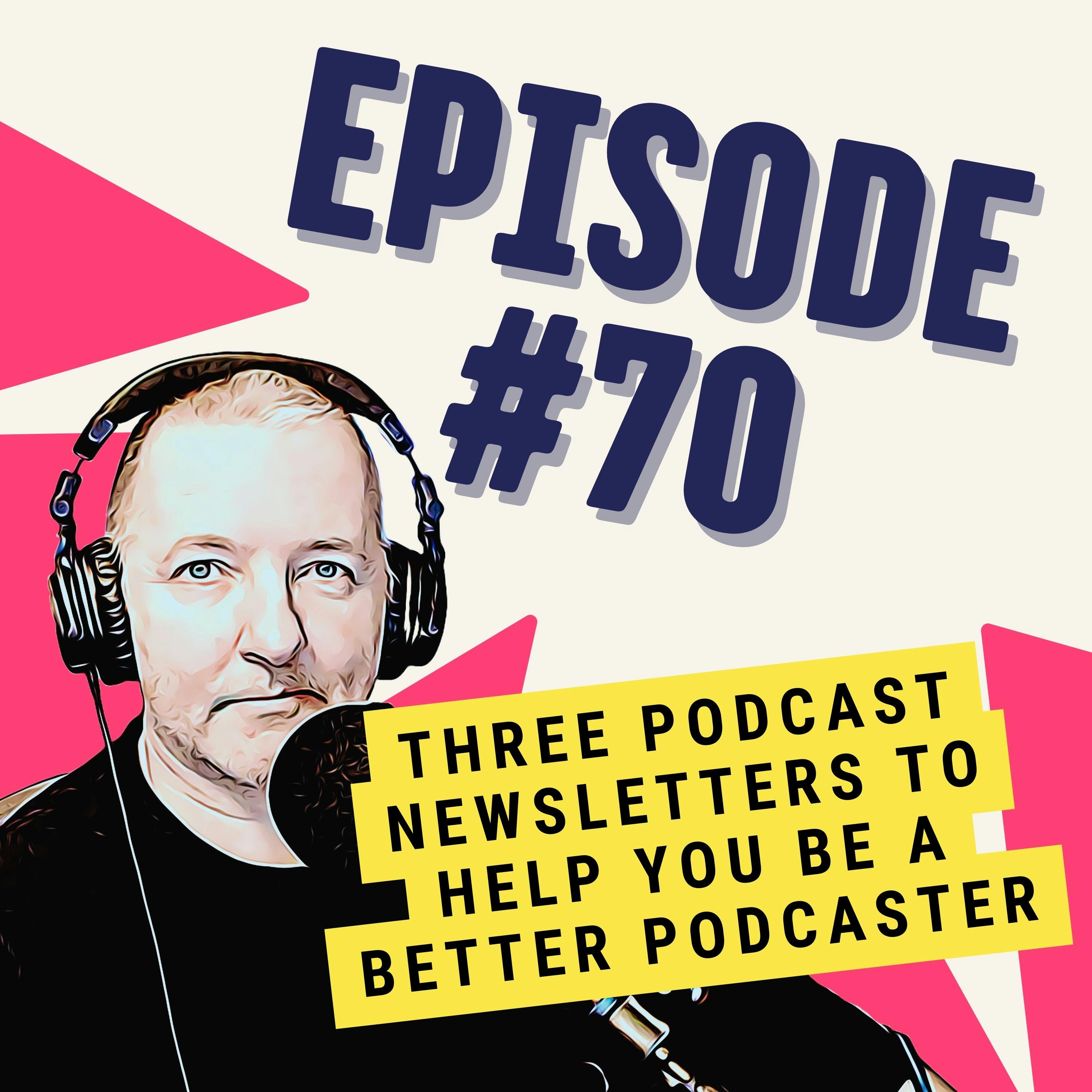 Three Podcast Newsletters to Help You Be a Better Podcaster