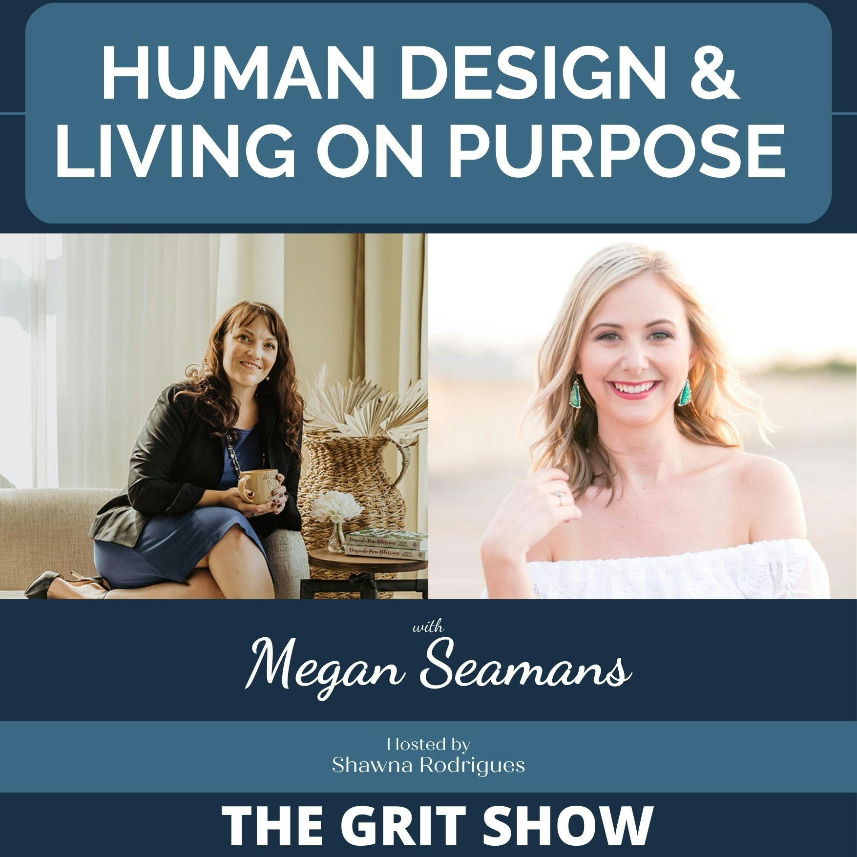 Human Design & Living on Purpose w/ Megan Seamans - Bonus Episode