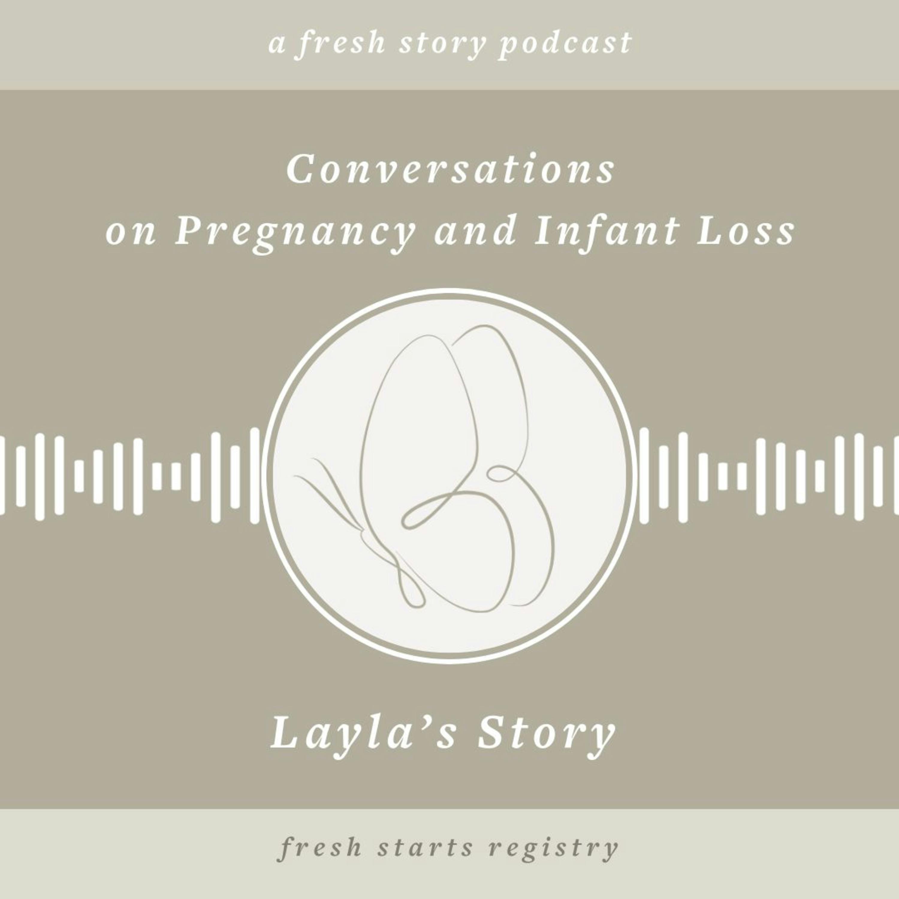 Conversations on Pregnancy and Infant Loss: Layla's Story