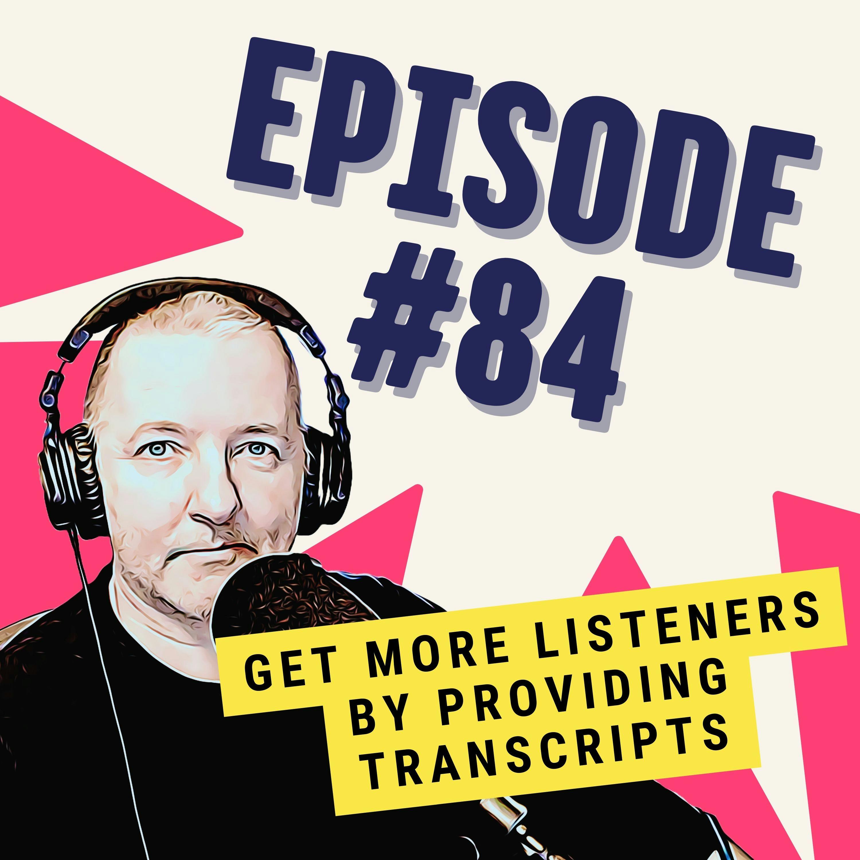 Get More Listeners By Providing Transcripts