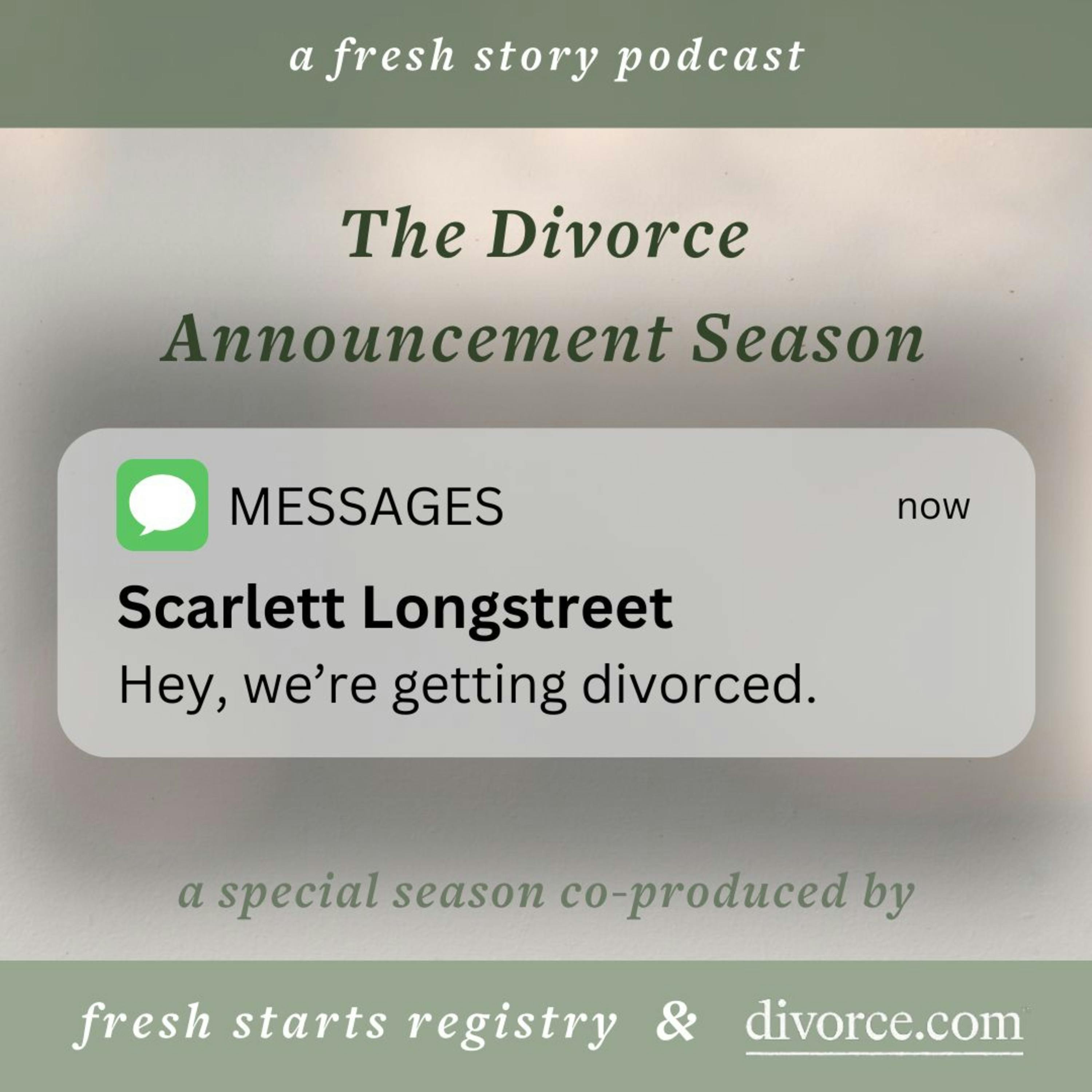 The Divorce Announcement Season: Scarlett Longstreet