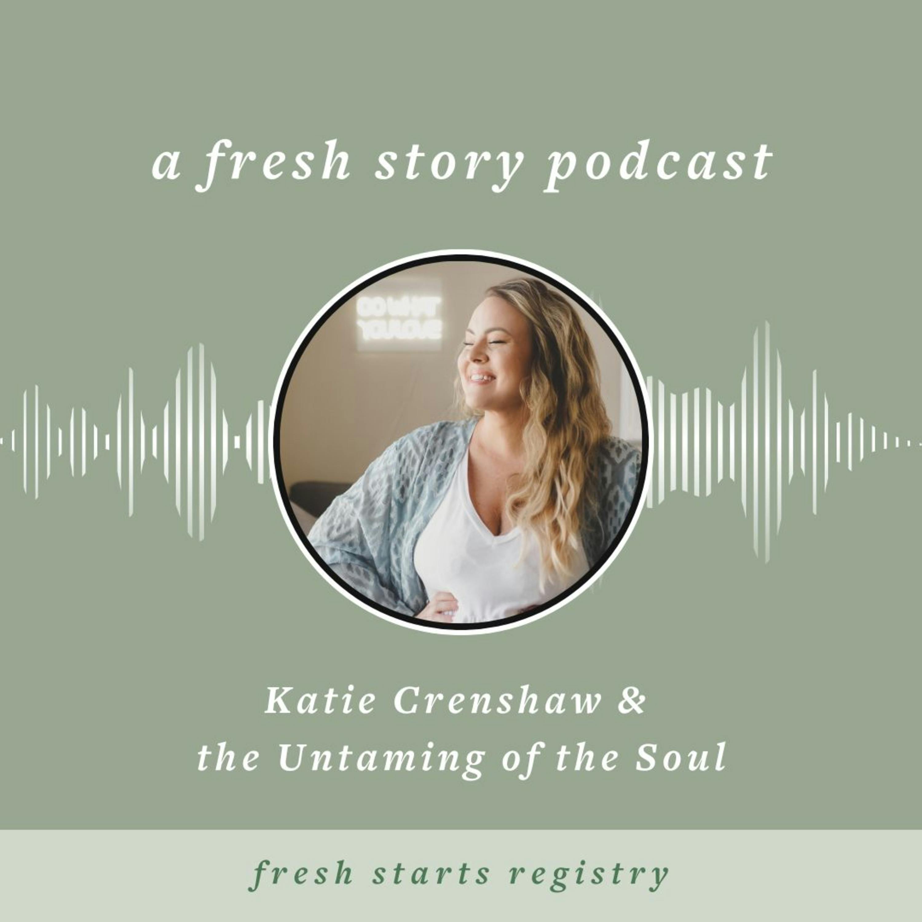 Katie Crenshaw & the Untaming of the Soul