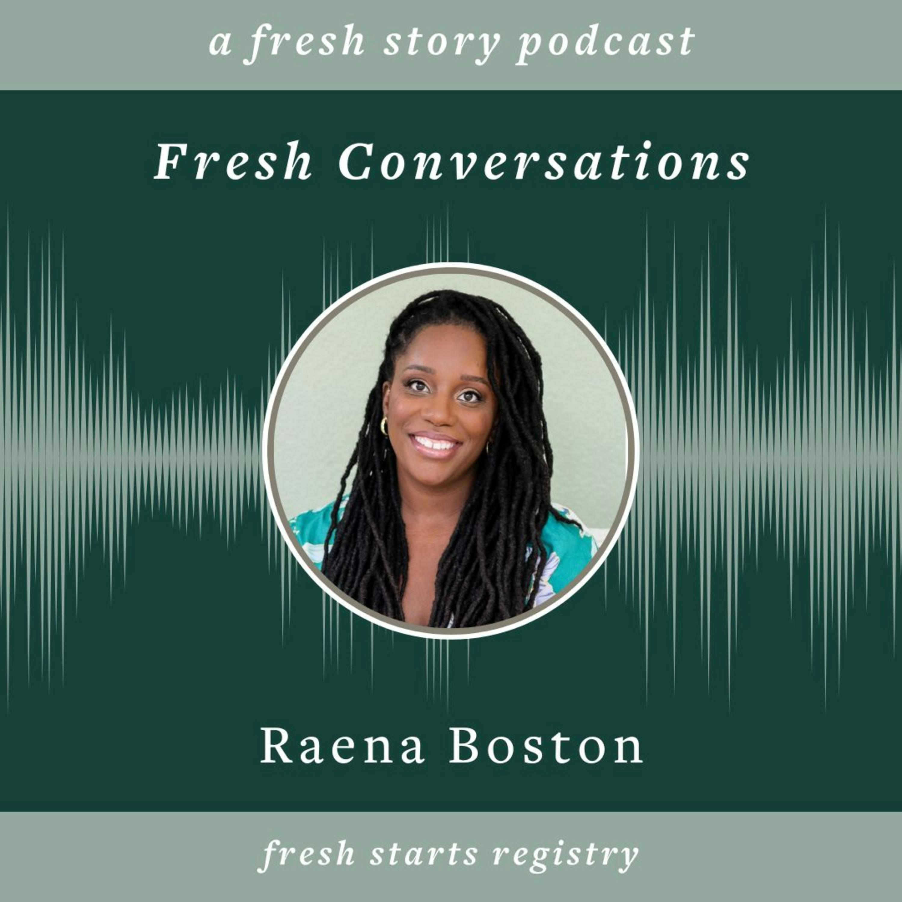 Fresh Conversations with Raena Boston: how can we show up for each other?