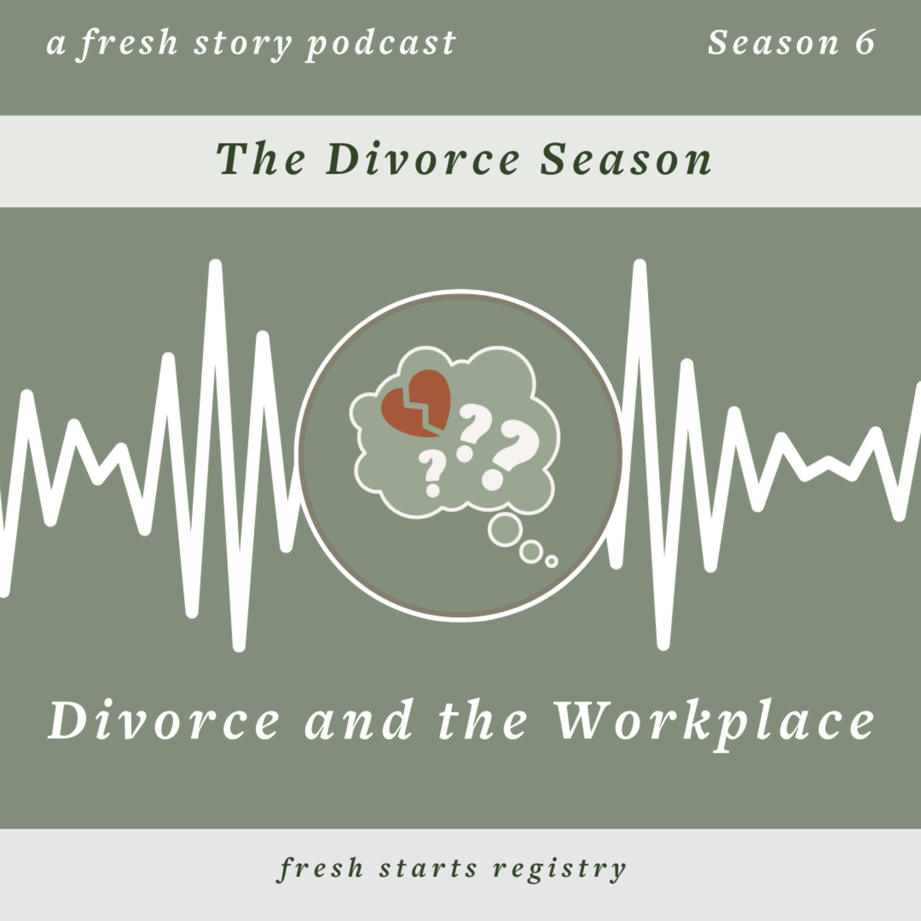 The Divorce Season: Workplace Wellness, Your Career, and Your Divorce