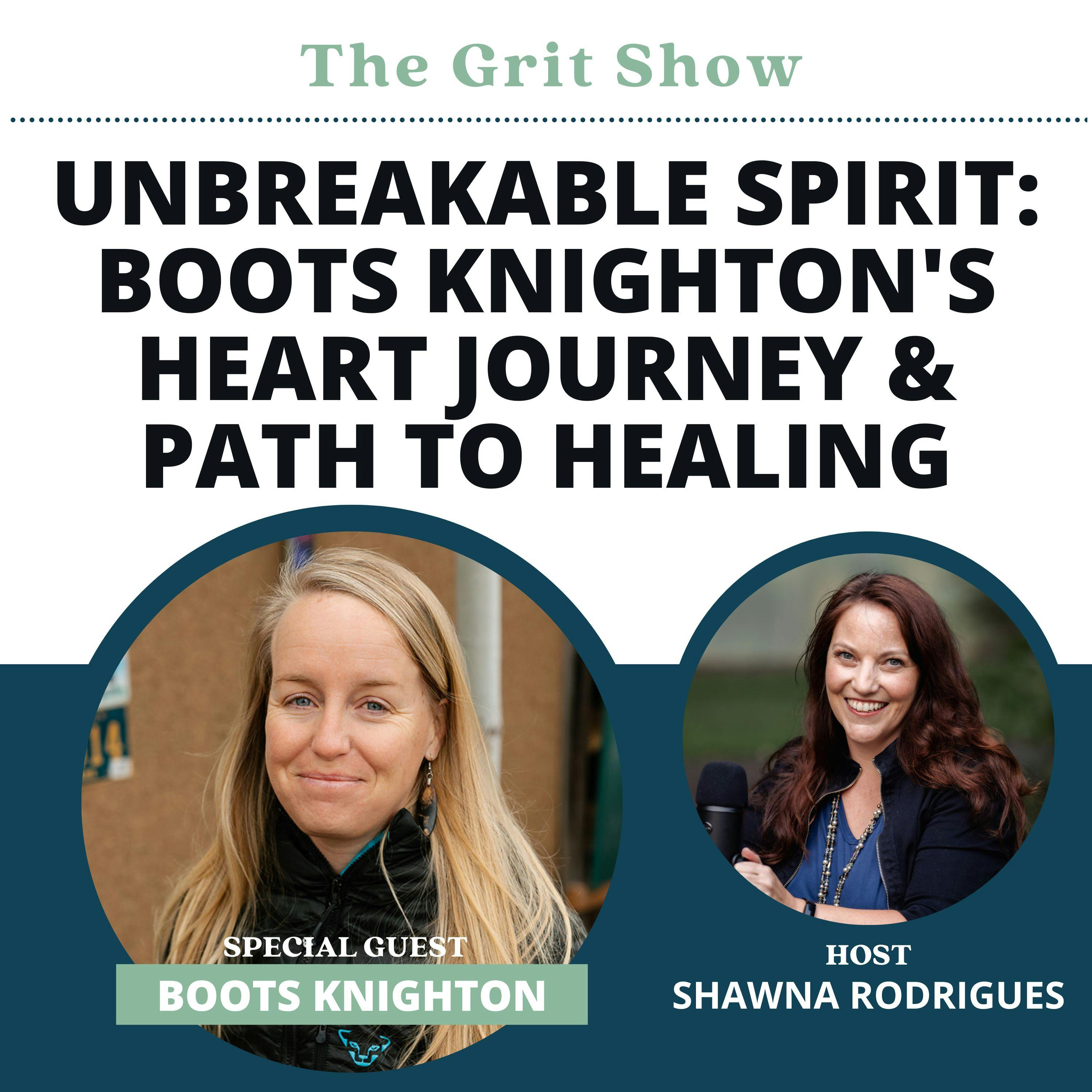 Unbreakable Spirit: Boots Knighton's Heart Journey & Path to Healing -81