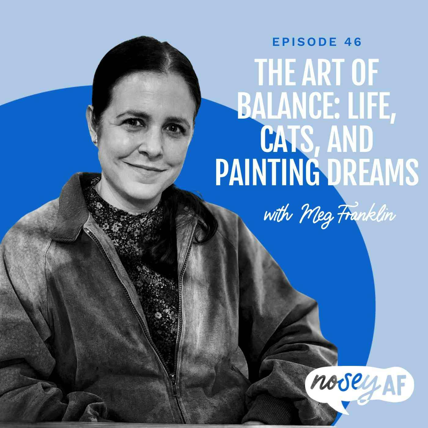 The Art of Balance: Meg Franklin on Life, Cats, and Painting Dreams