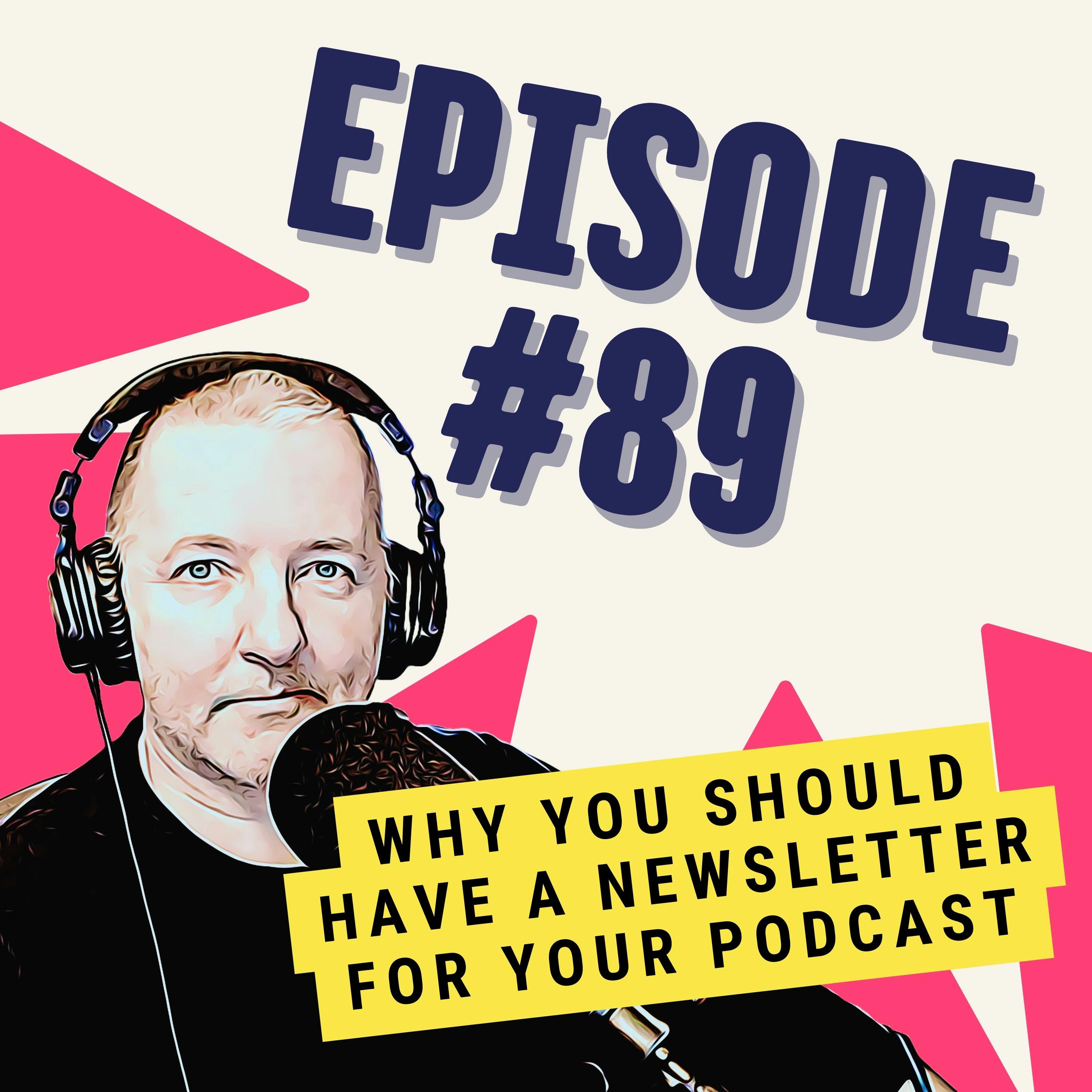 Why You Should Have a Newsletter for Your Podcast