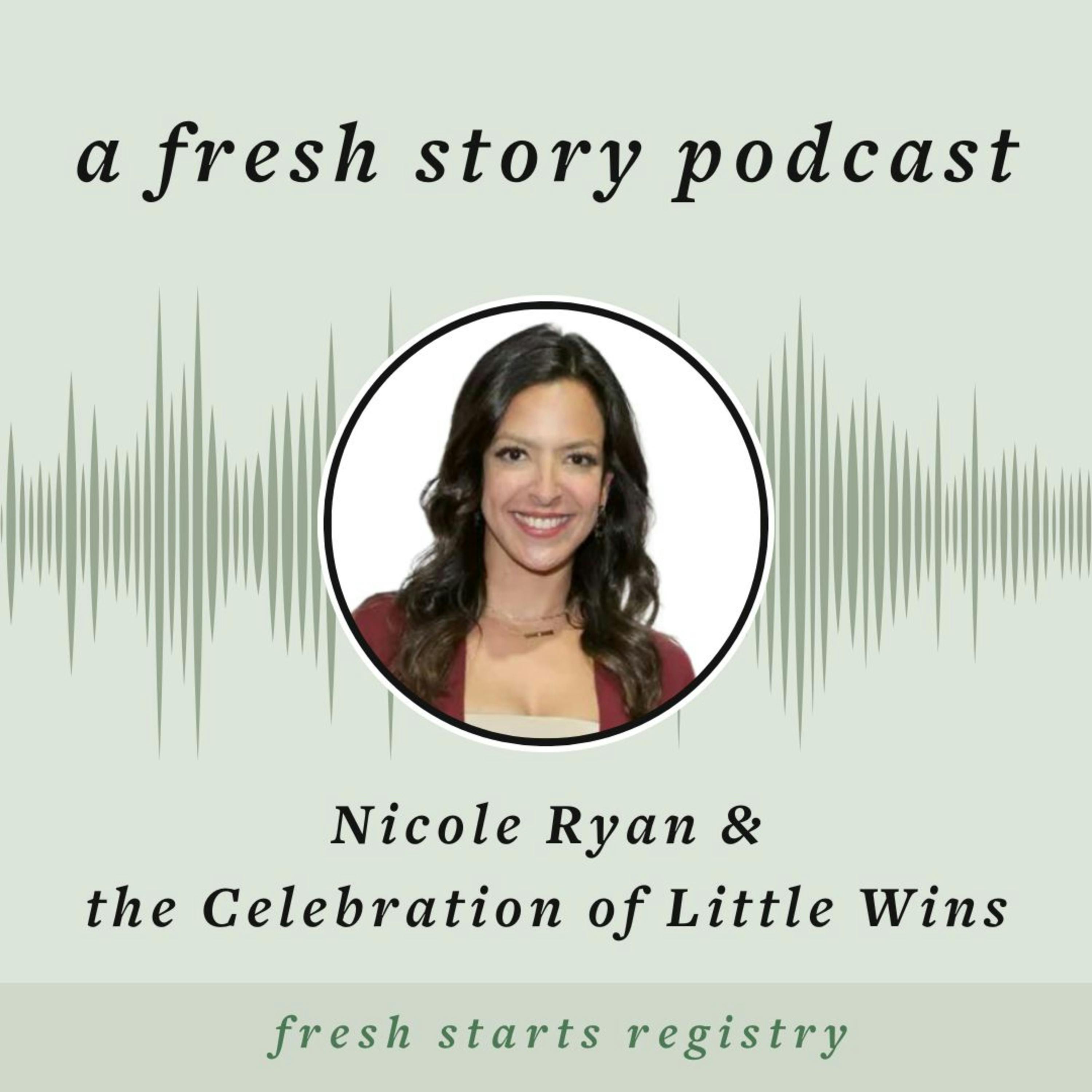 Nicole Ryan & the Celebration of Little Wins