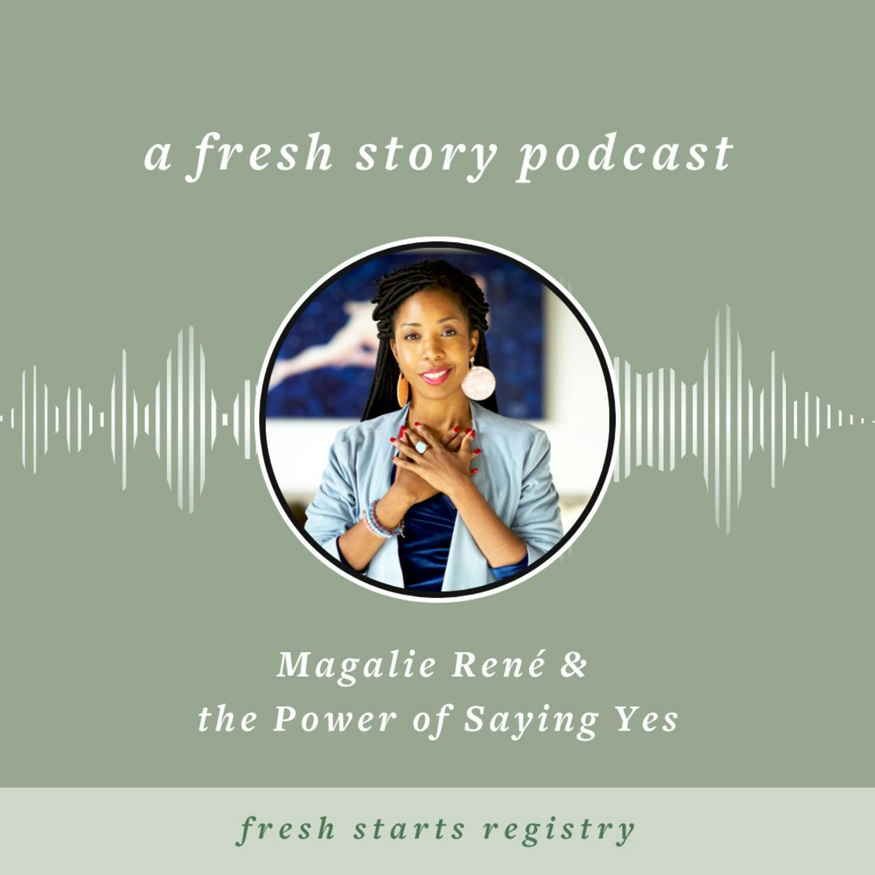 Magalie René & the Power of Saying Yes