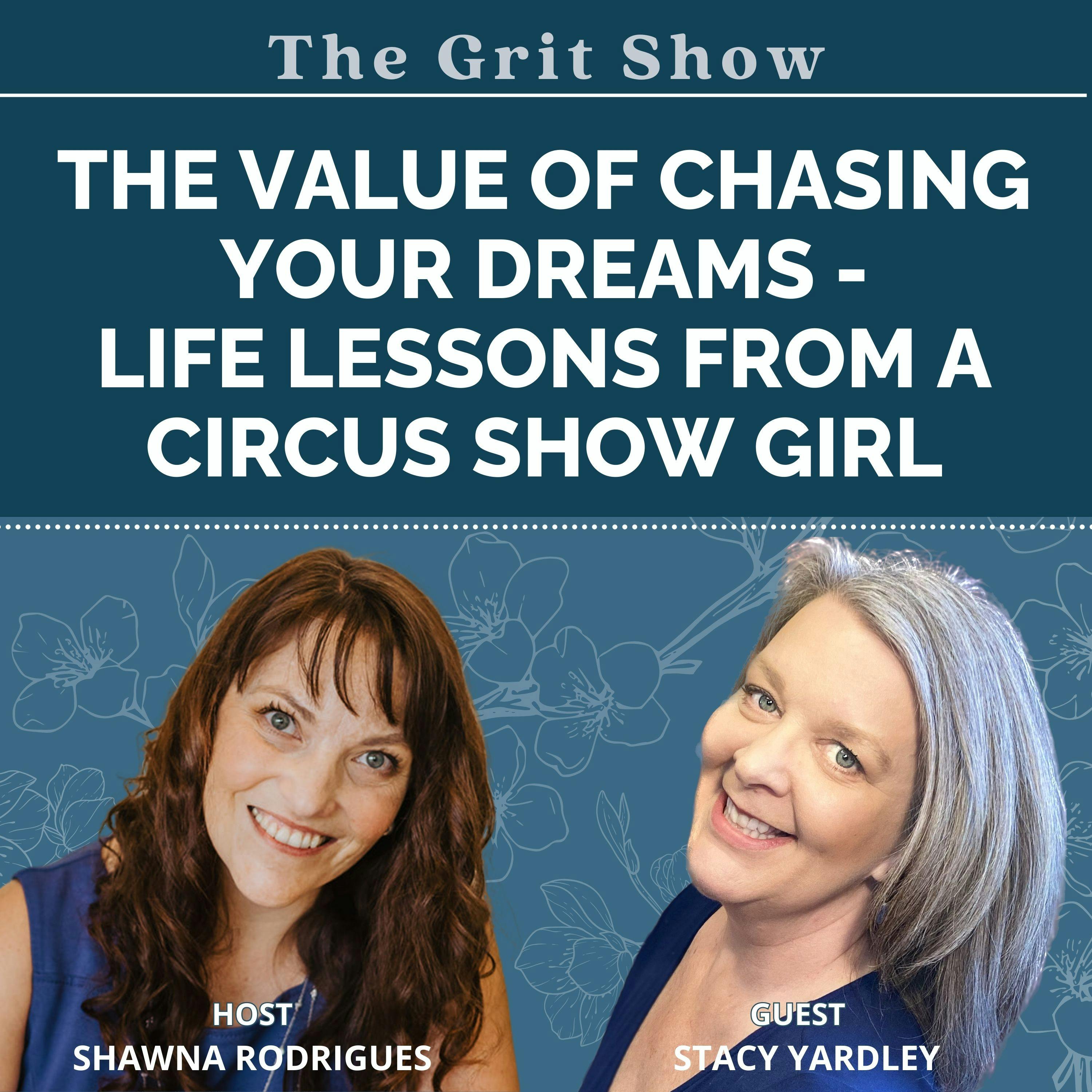 The Value of Chasing Your Dreams - Life Lessons from a Circus Show Girl