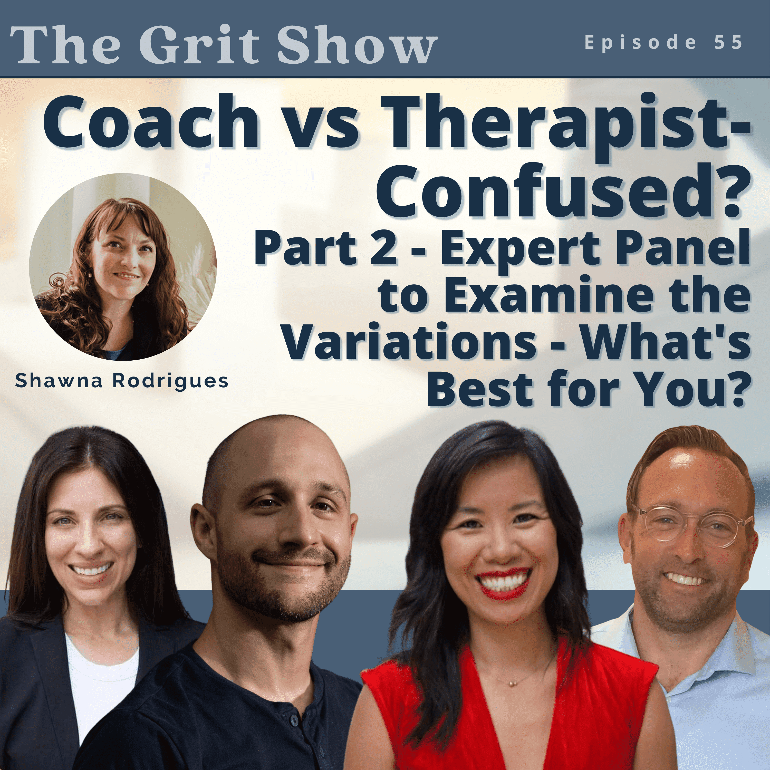 Coach vs Therapist- Confused? Part 2 - Expert Panel to Examine the Variations- What's Best for You? -55