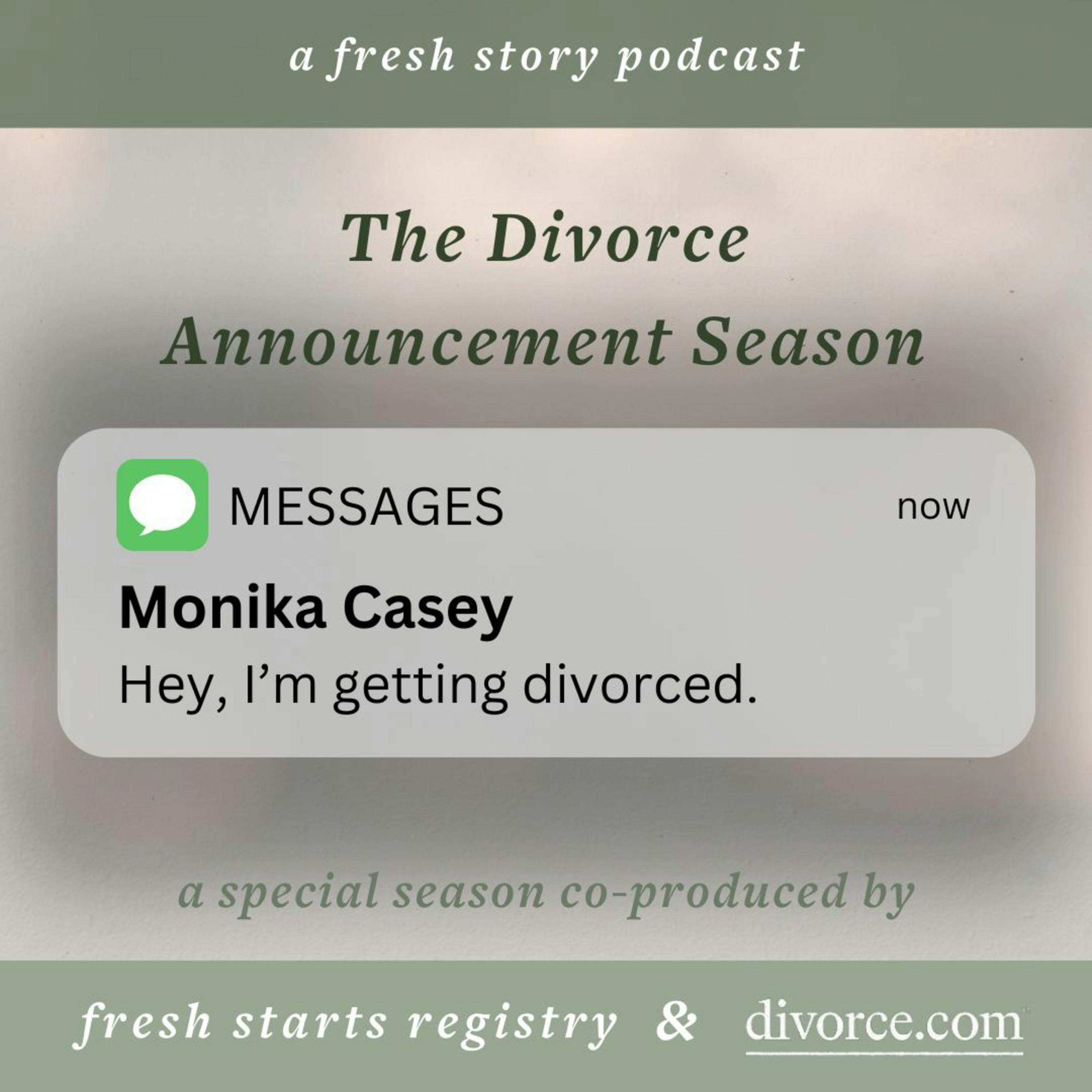 The Divorce Announcement Season: Monika Casey