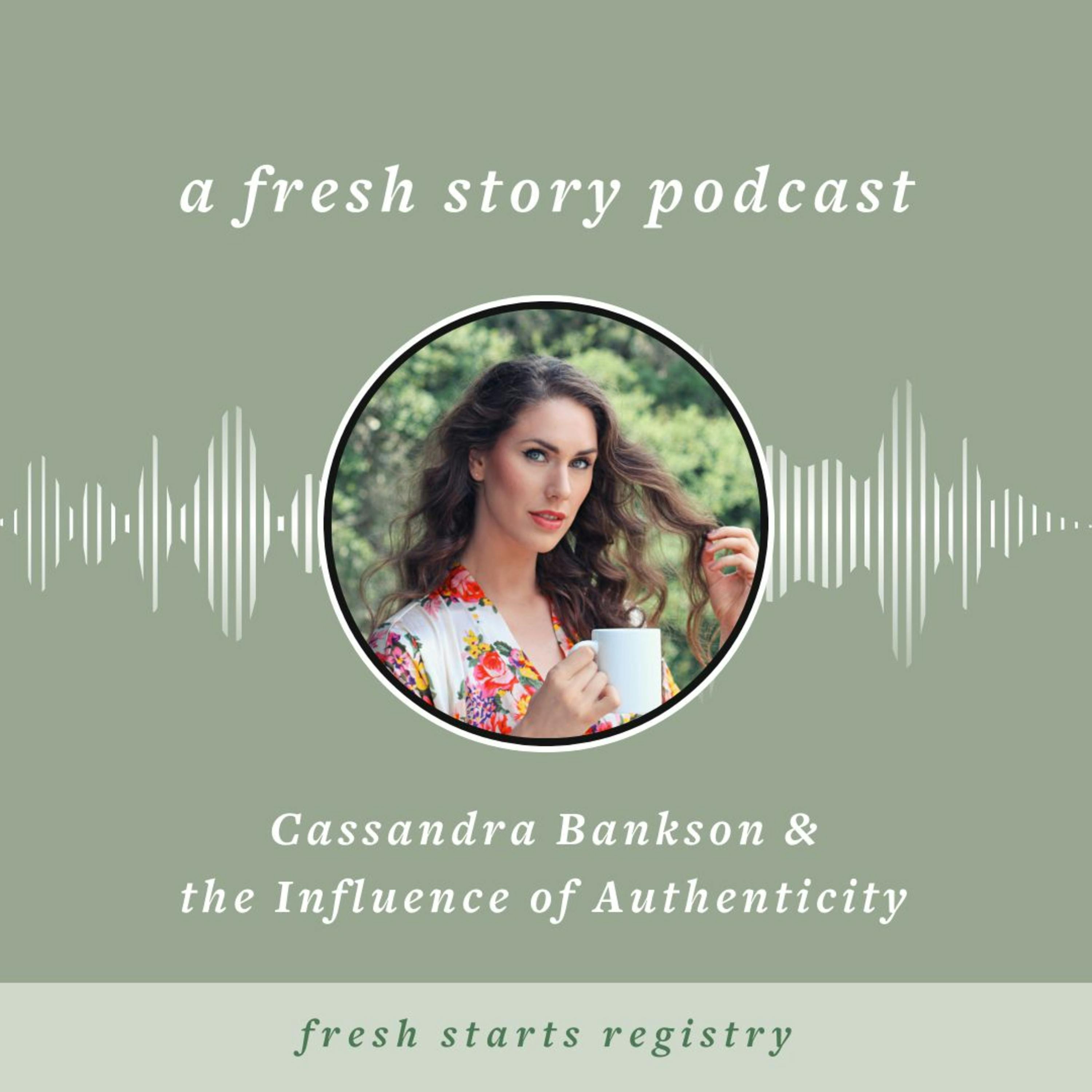 Cassandra Bankson & the Influence of Authenticity