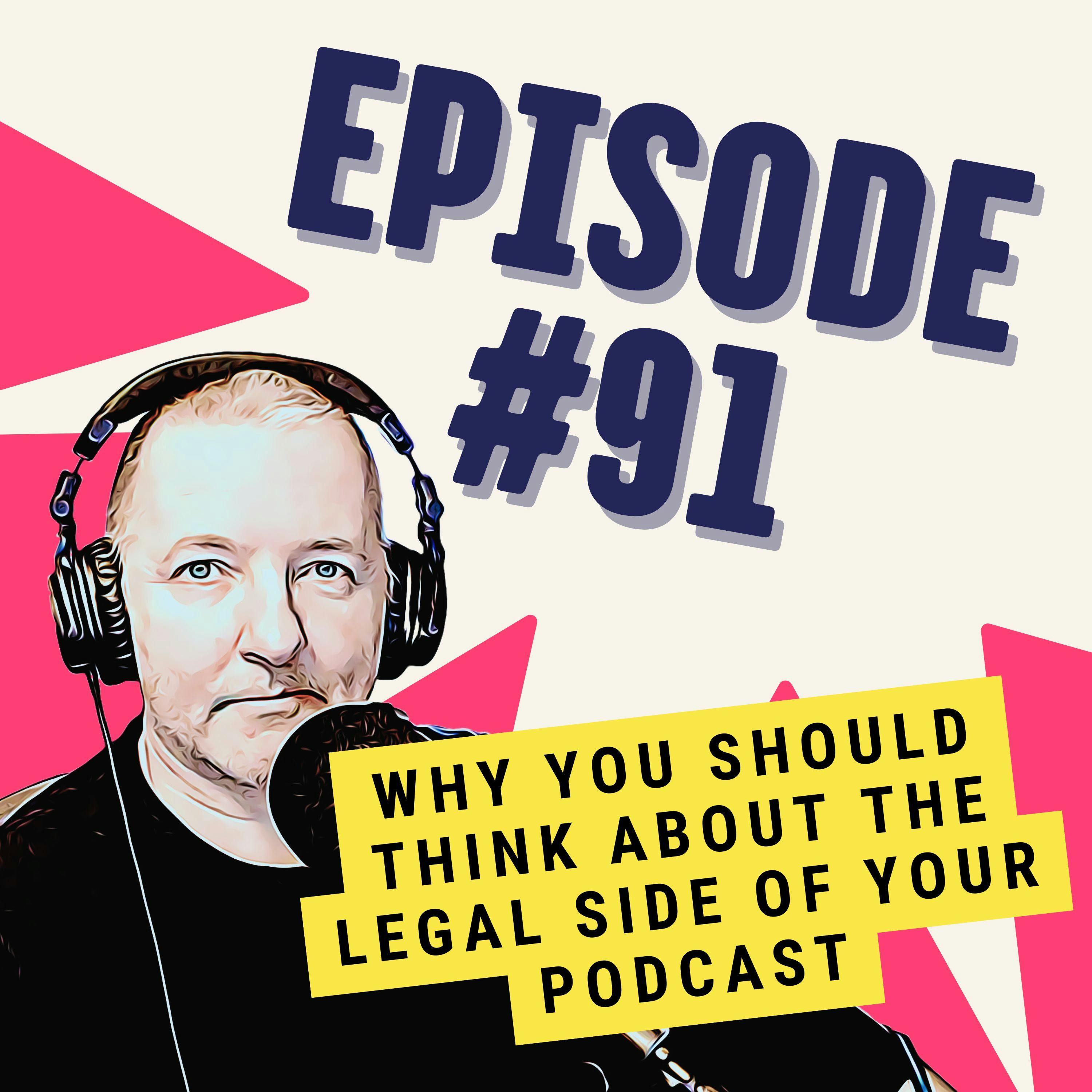 Why You Should Think About the Legal Side of Your Podcast