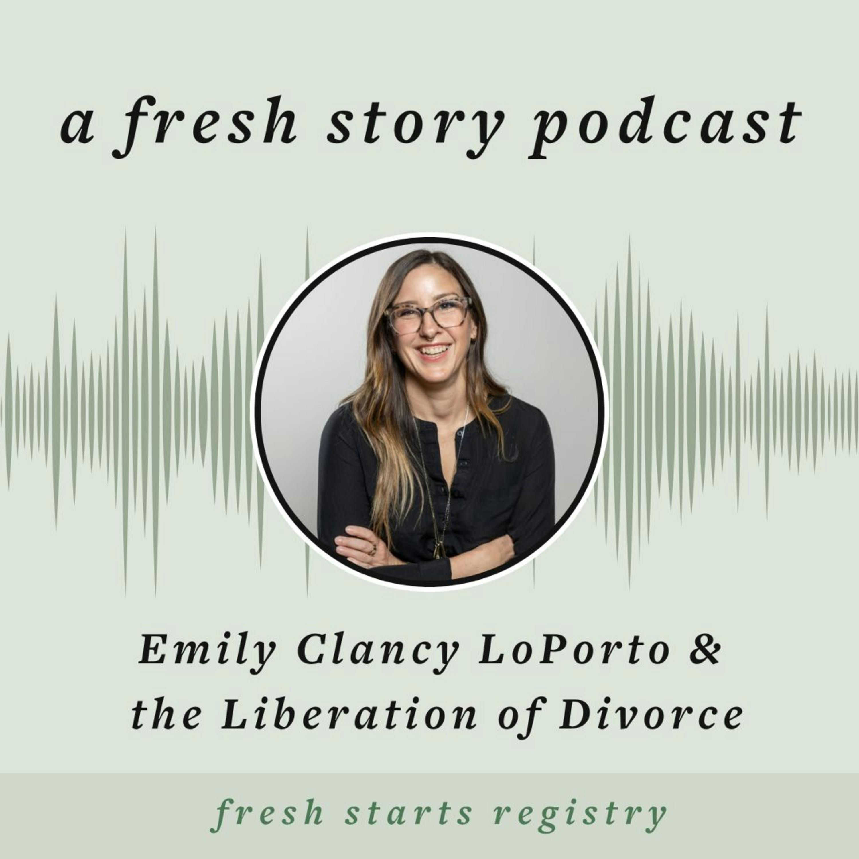 Emily Clancy LoPorto & the Liberation of Divorce