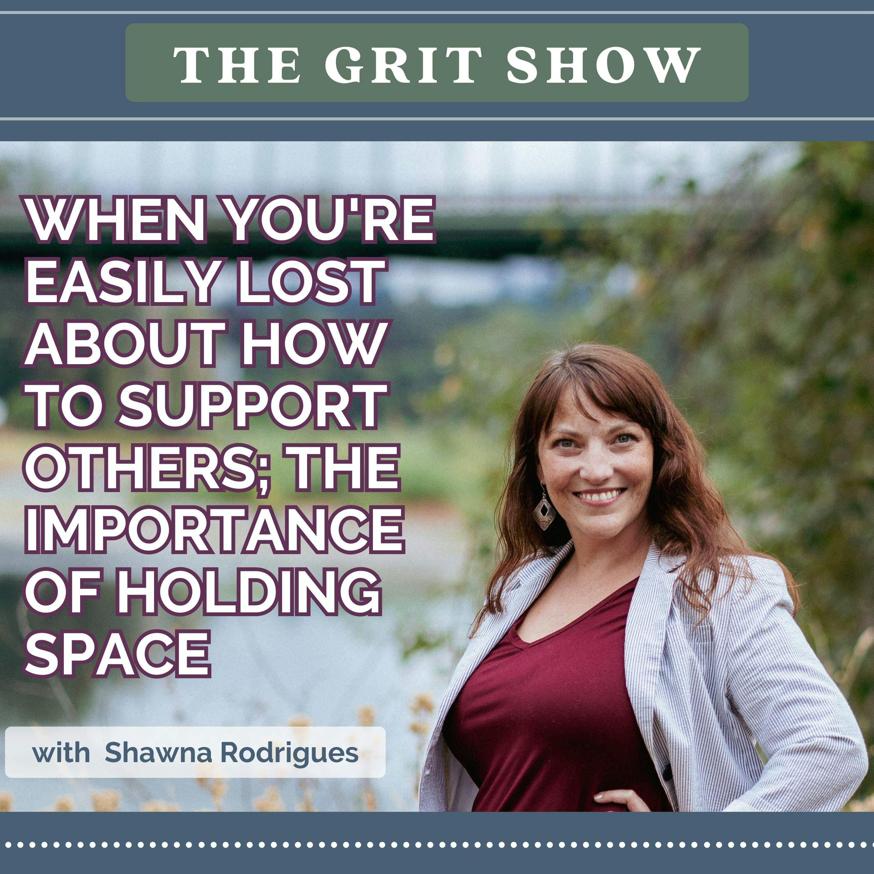 When You're Easily Lost About how to Support Others; The Importance of Holding Space -52