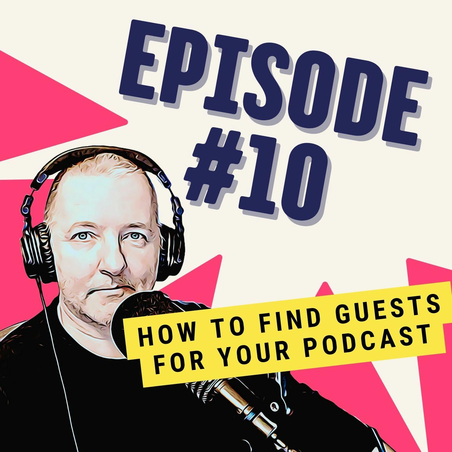 How to Find Guests for Your Podcast