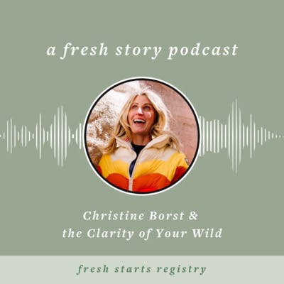 Christine Borst & the Clarity of Your Wild