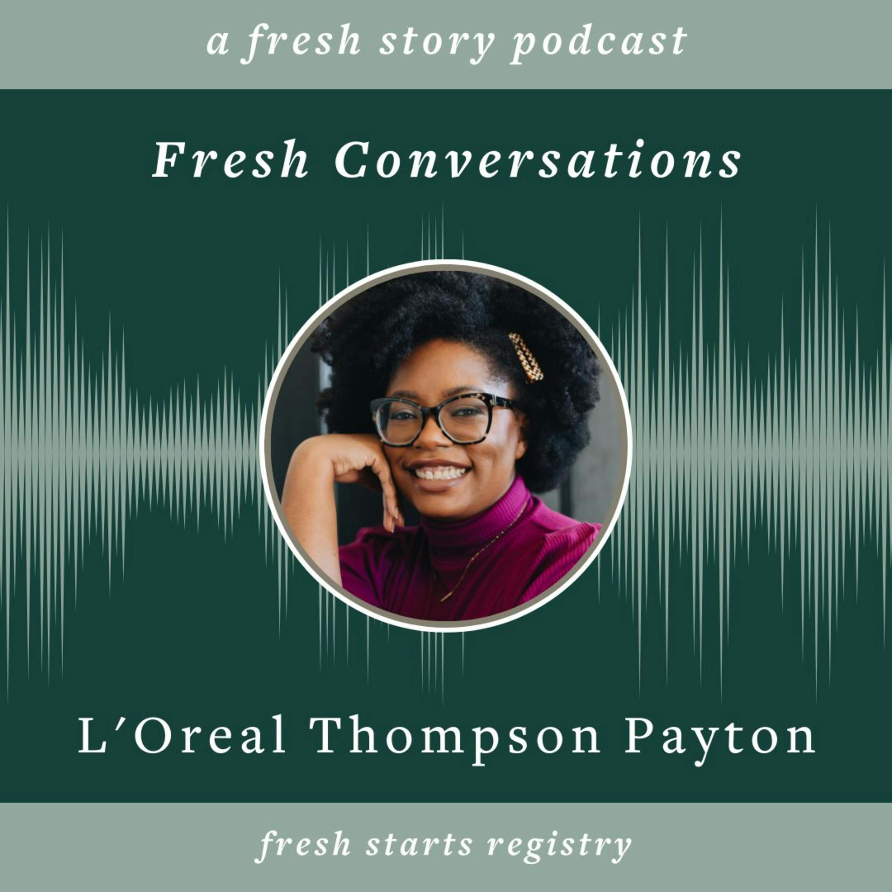 Fresh Conversations with L'Oreal Thompson Payton: is not being perfect actually the secret to life?