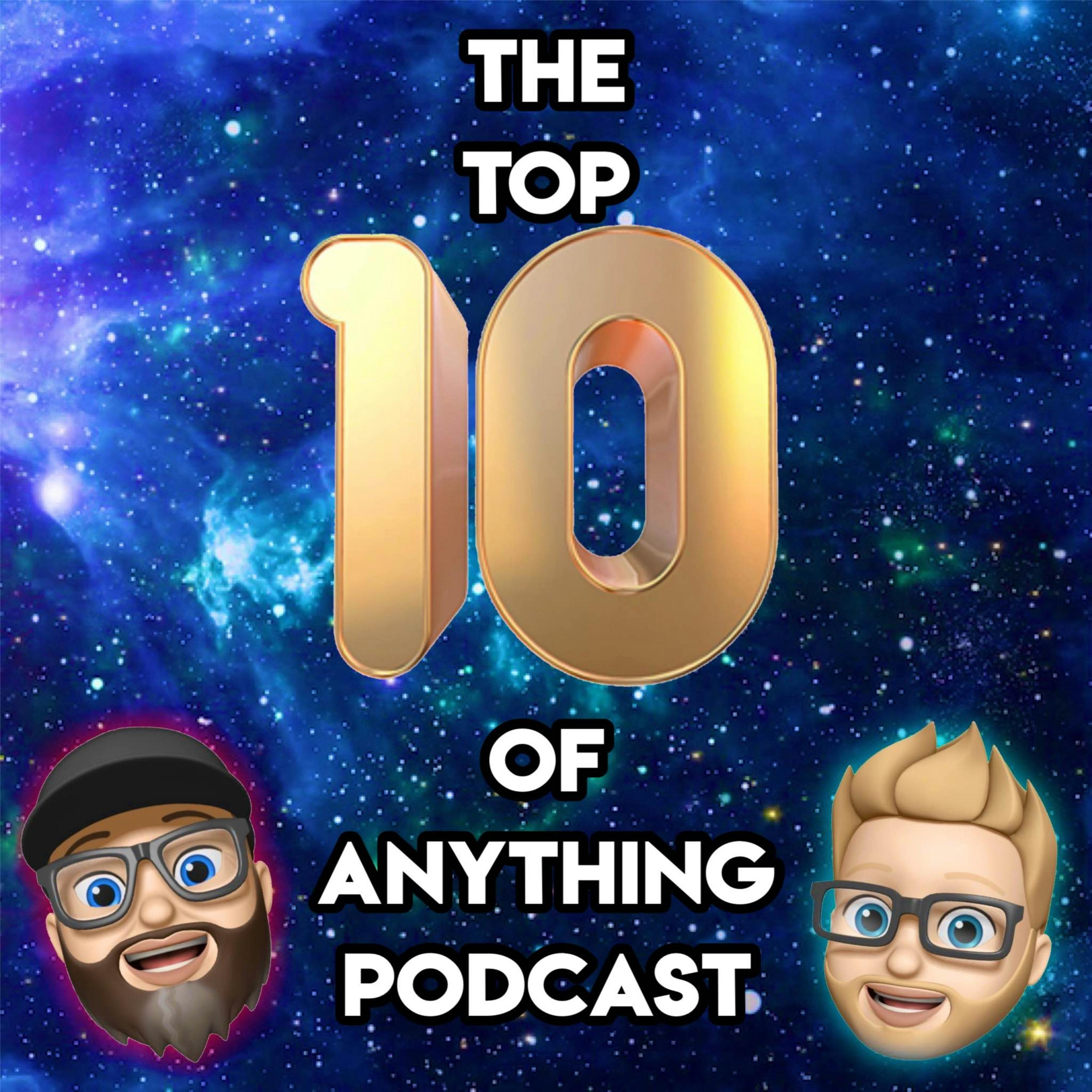 THE TOP TEN OF ANYTHING PODCAST IS COMING SOON!