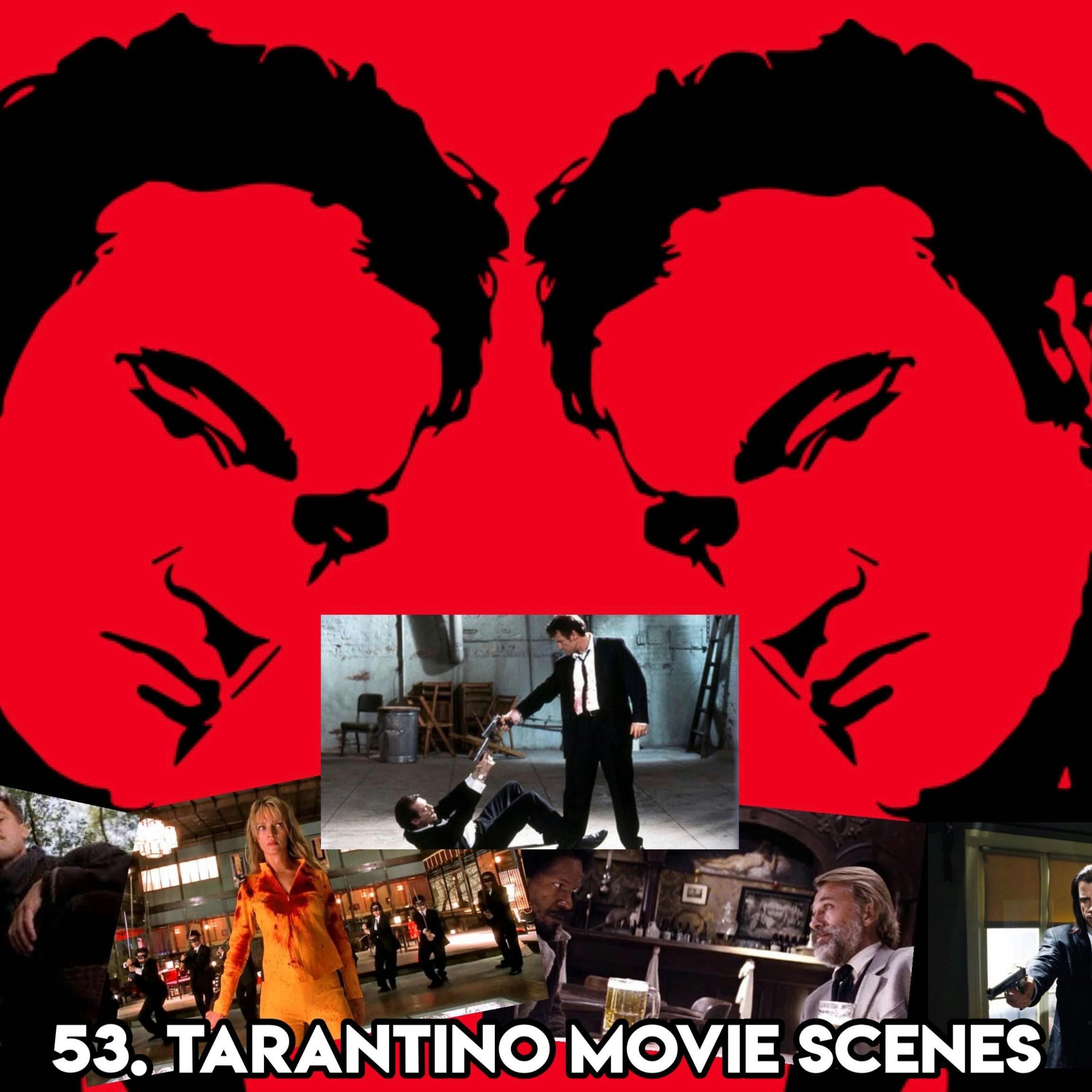 53. TARANTINO MOVIE SCENES (with Patreon TopHead Kirsten)