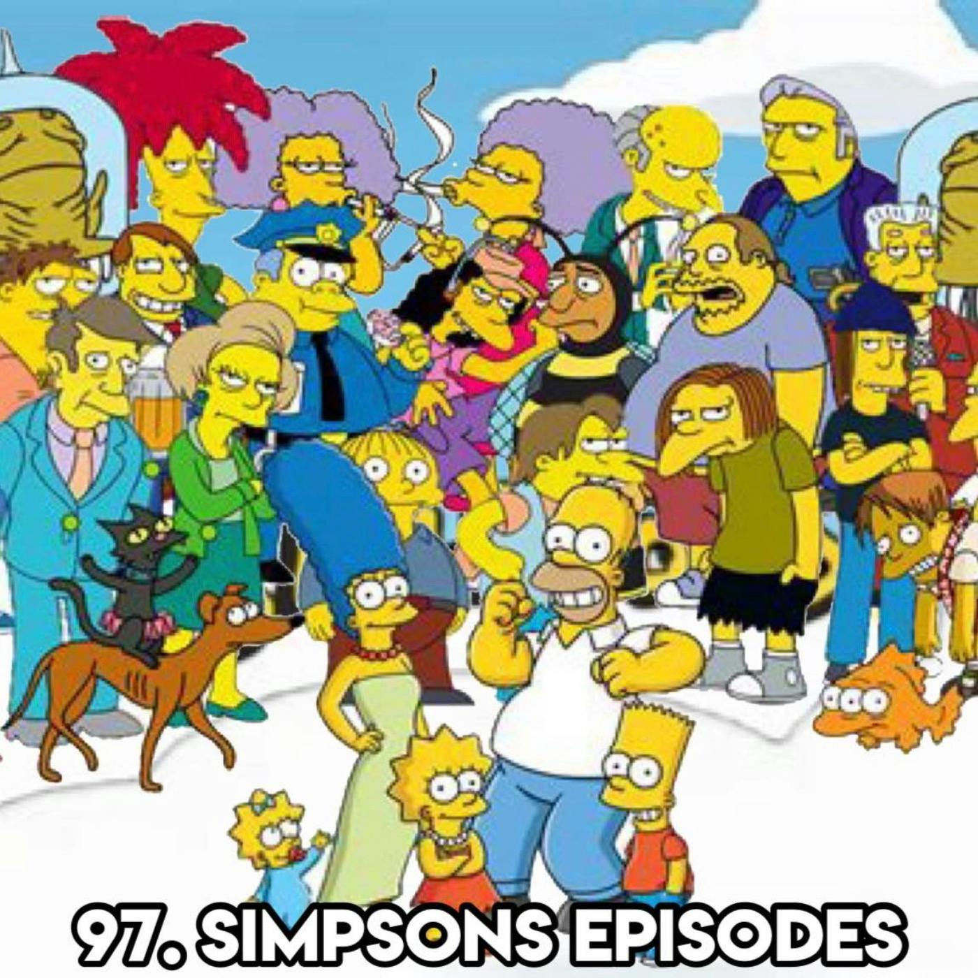 97. THE SIMPSONS EPISODES (with Patreon TopHead Doug)