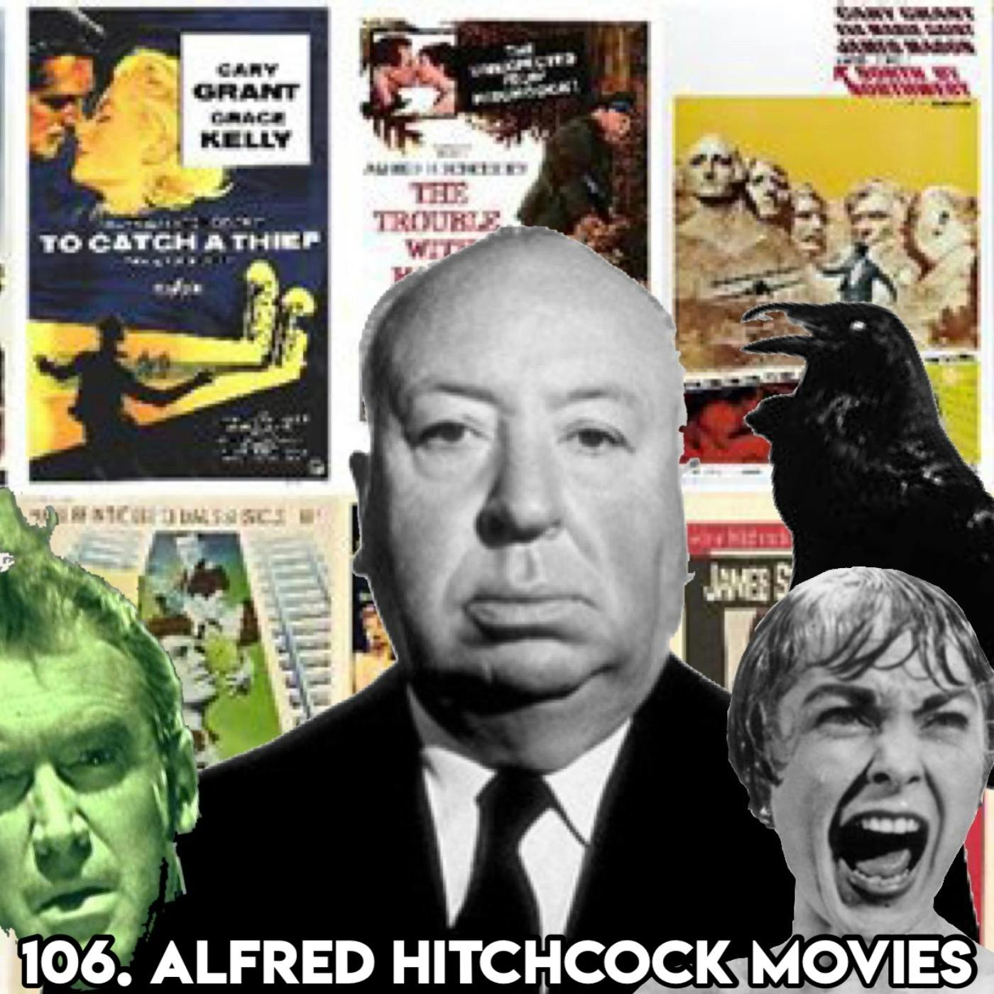 106. ALFRED HITCHCOCK MOVIES (with Patreon TopHead Jen)