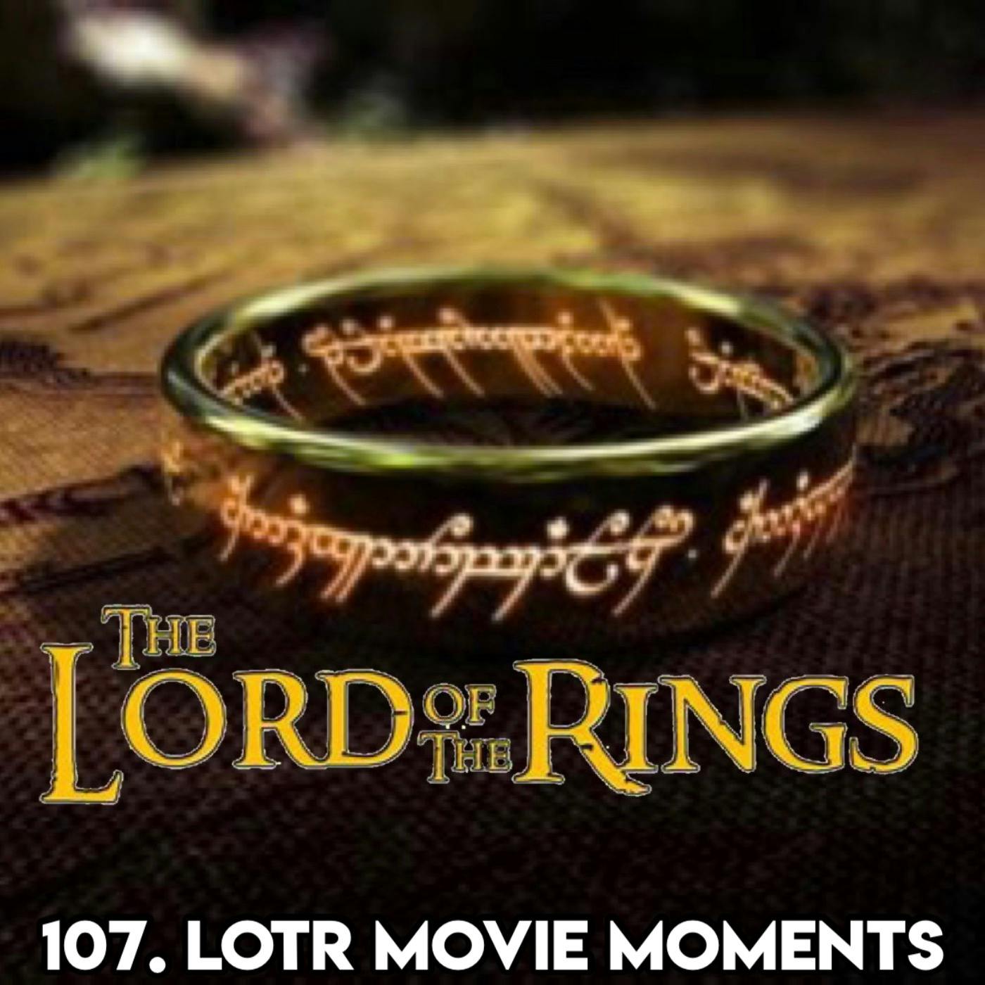 107. LORD OF THE RINGS MOVIE MOMENTS (with Artist Sophie Green)