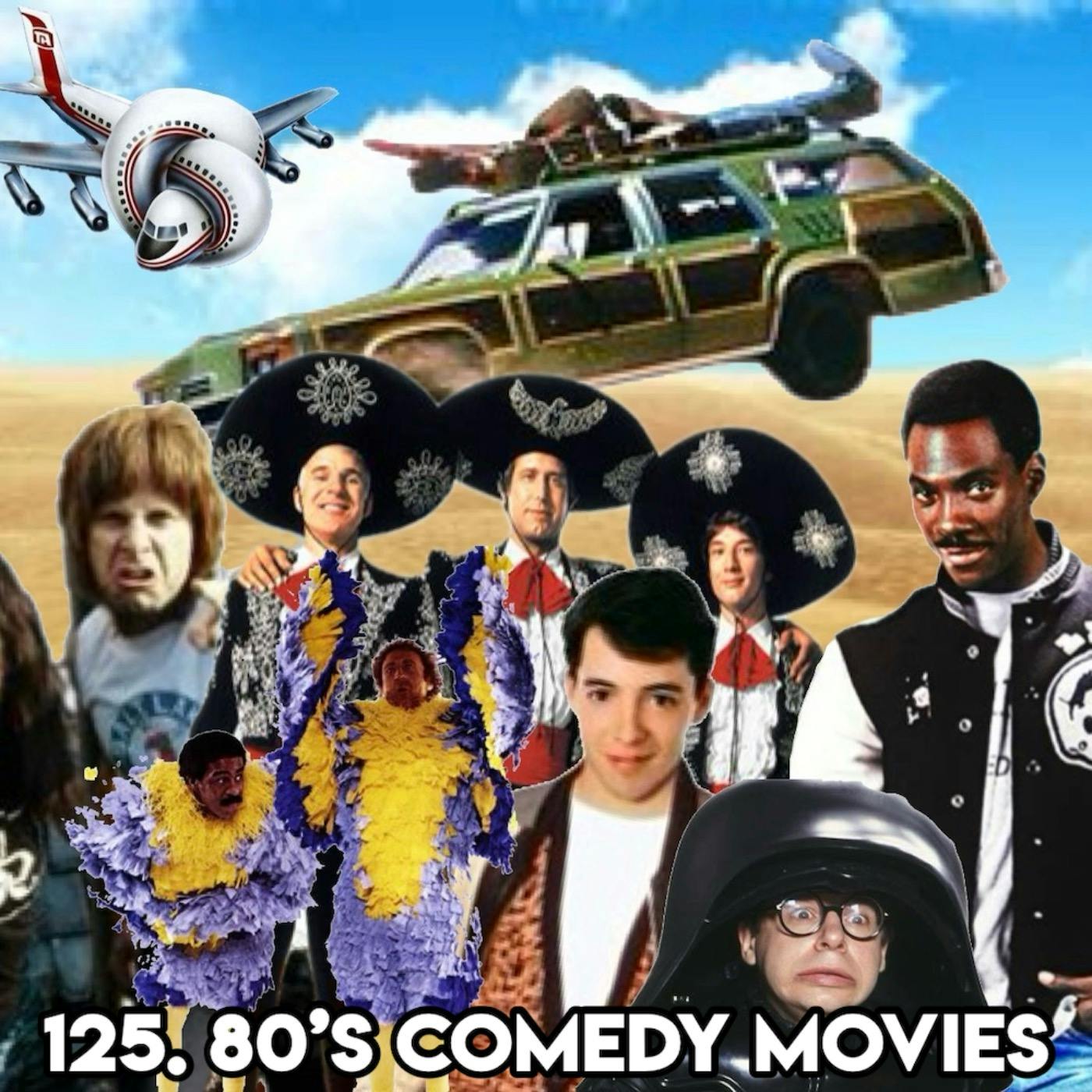 125. 80’S COMEDY MOVIES (with Patreon ‘TopHead’ Shannon)