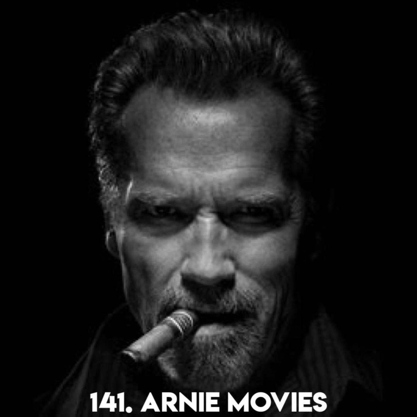 141. ARNIE MOVIES (with Patreon ‘TopHead’ Ric)