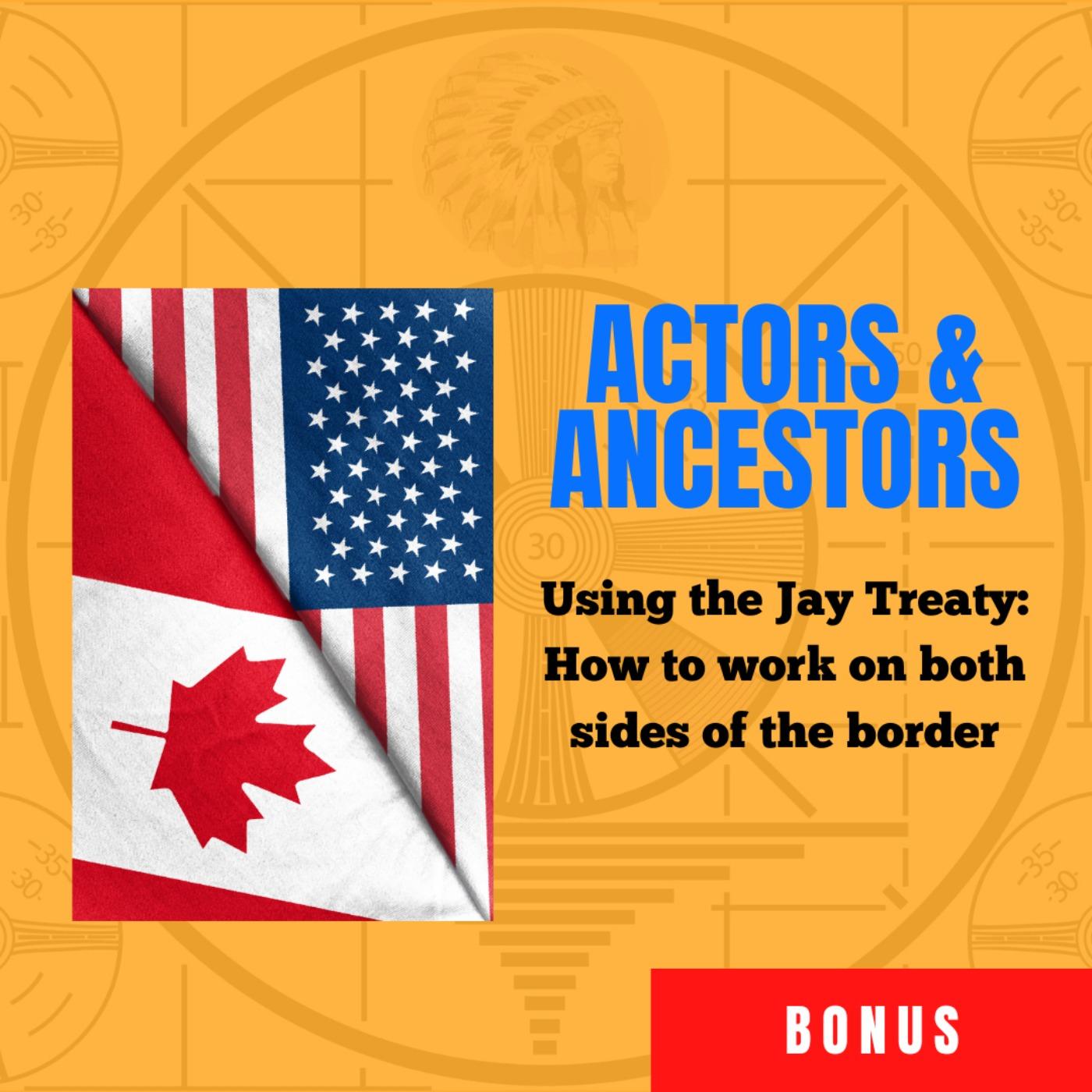 BONUS: Using the Jay Treaty – How to Work on Both Sides of the Border