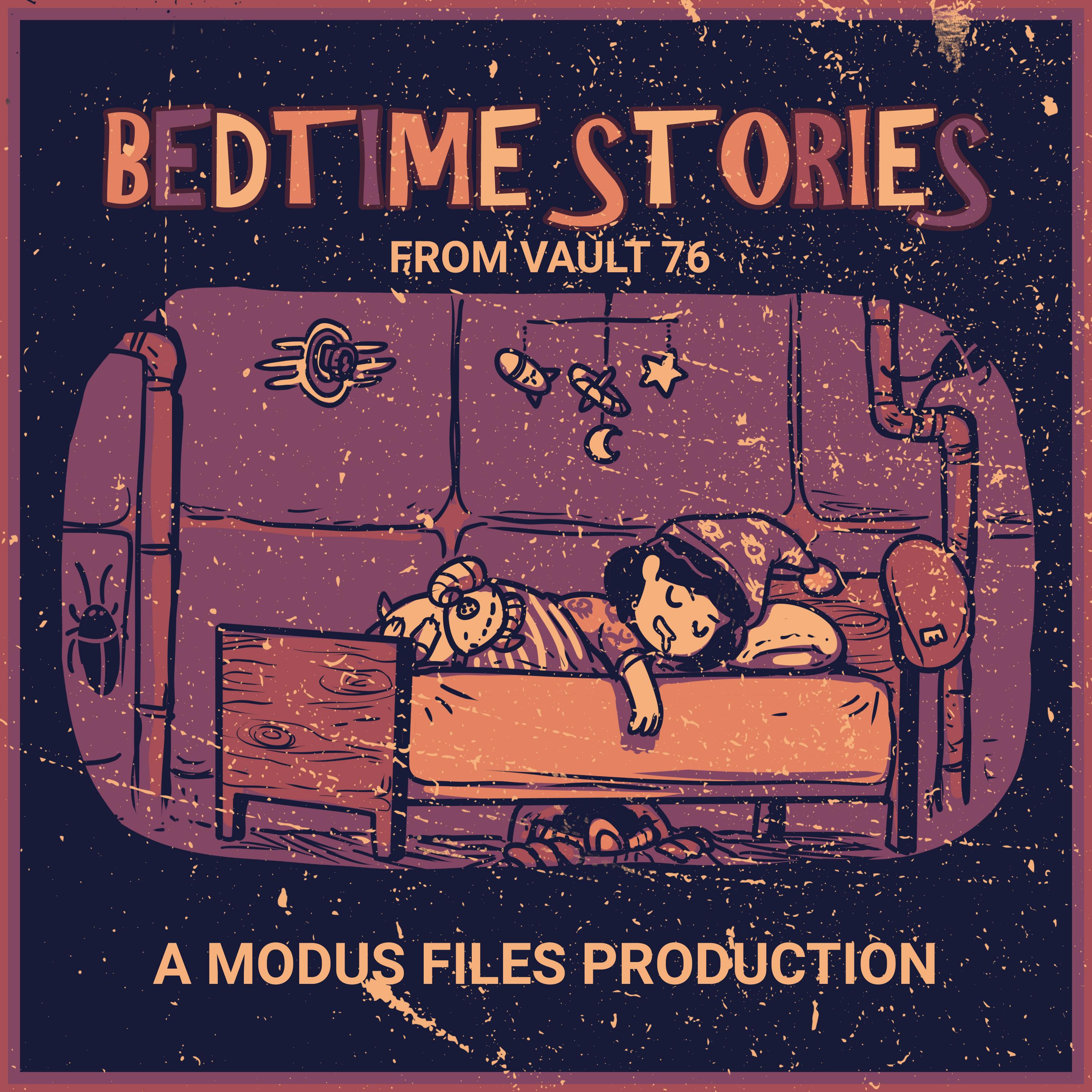 The MODUS Files Presents - Bedtime Stories - Tales from Vault 76, Episode 3 "Stein"