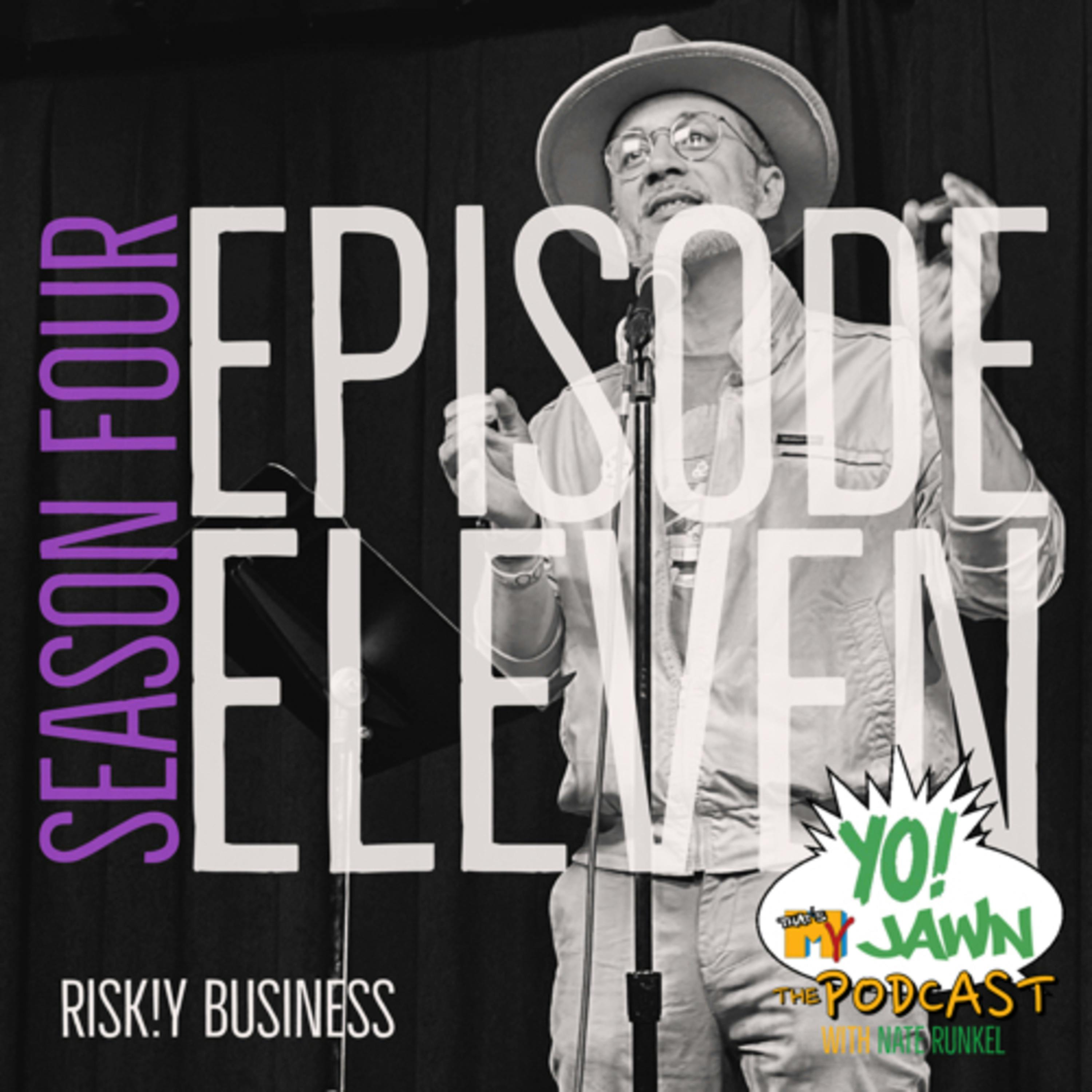 Ep. 4.11 - RISK!y Business