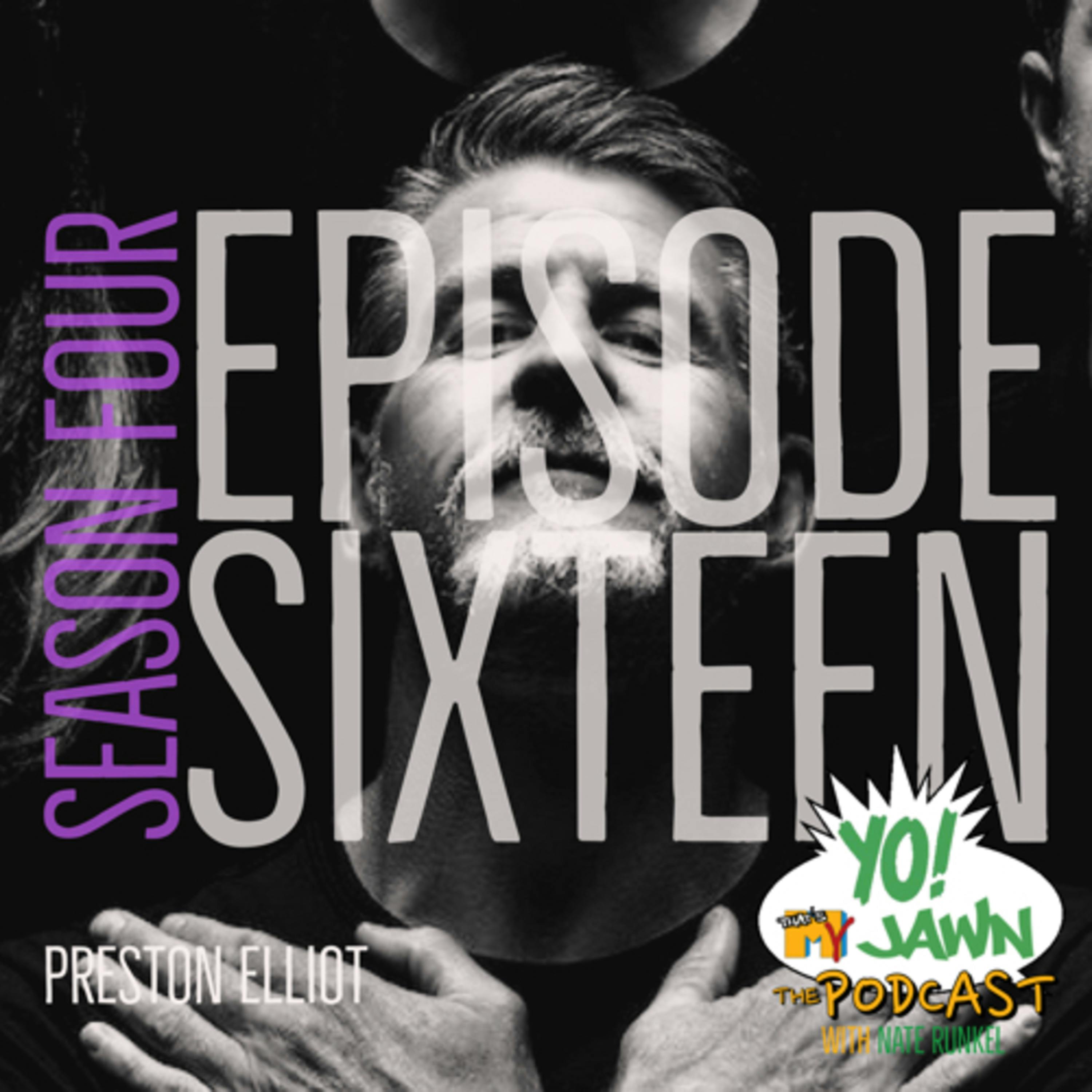 Ep. 4.16 - Preston Elliot