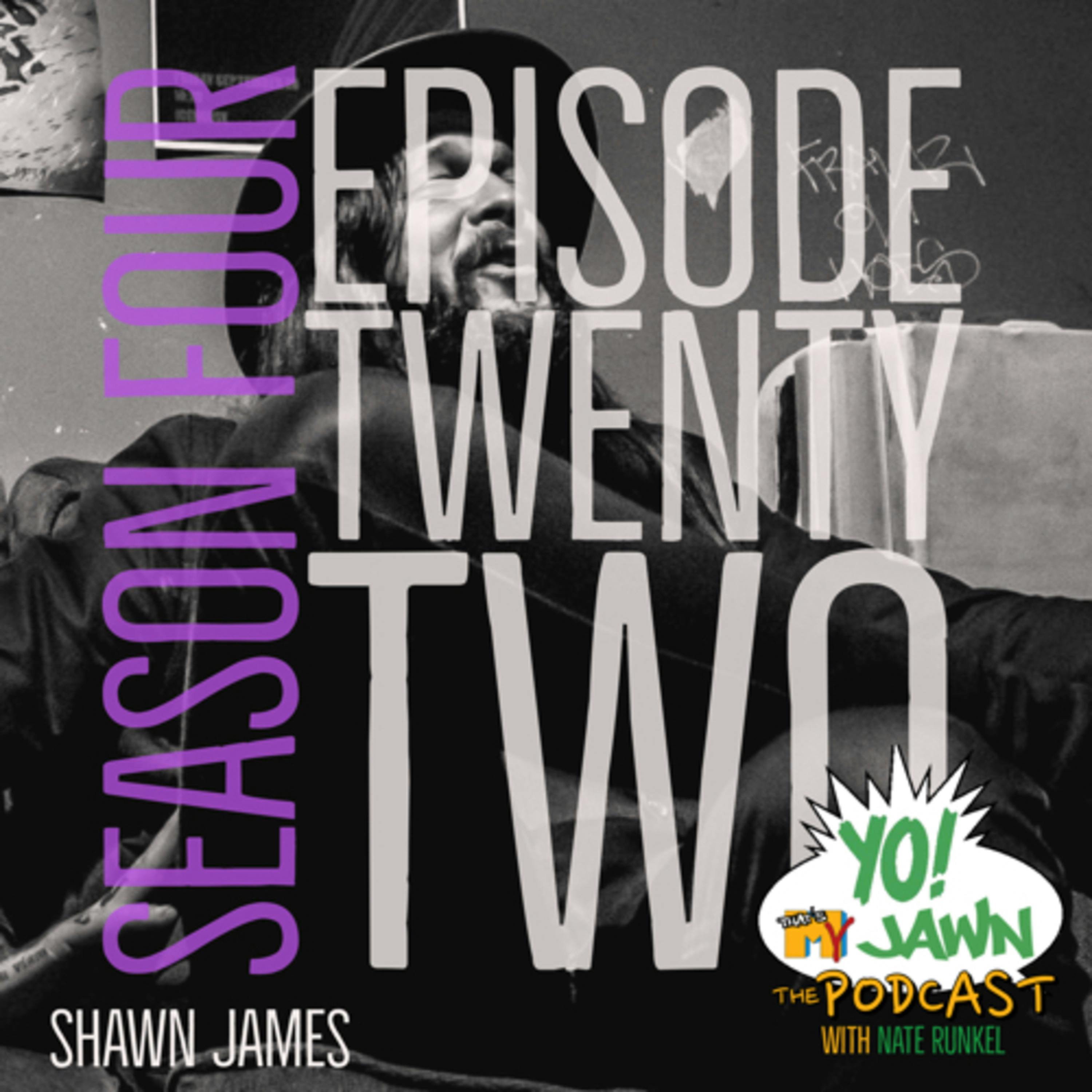 Ep. 4.22 - Shawn James