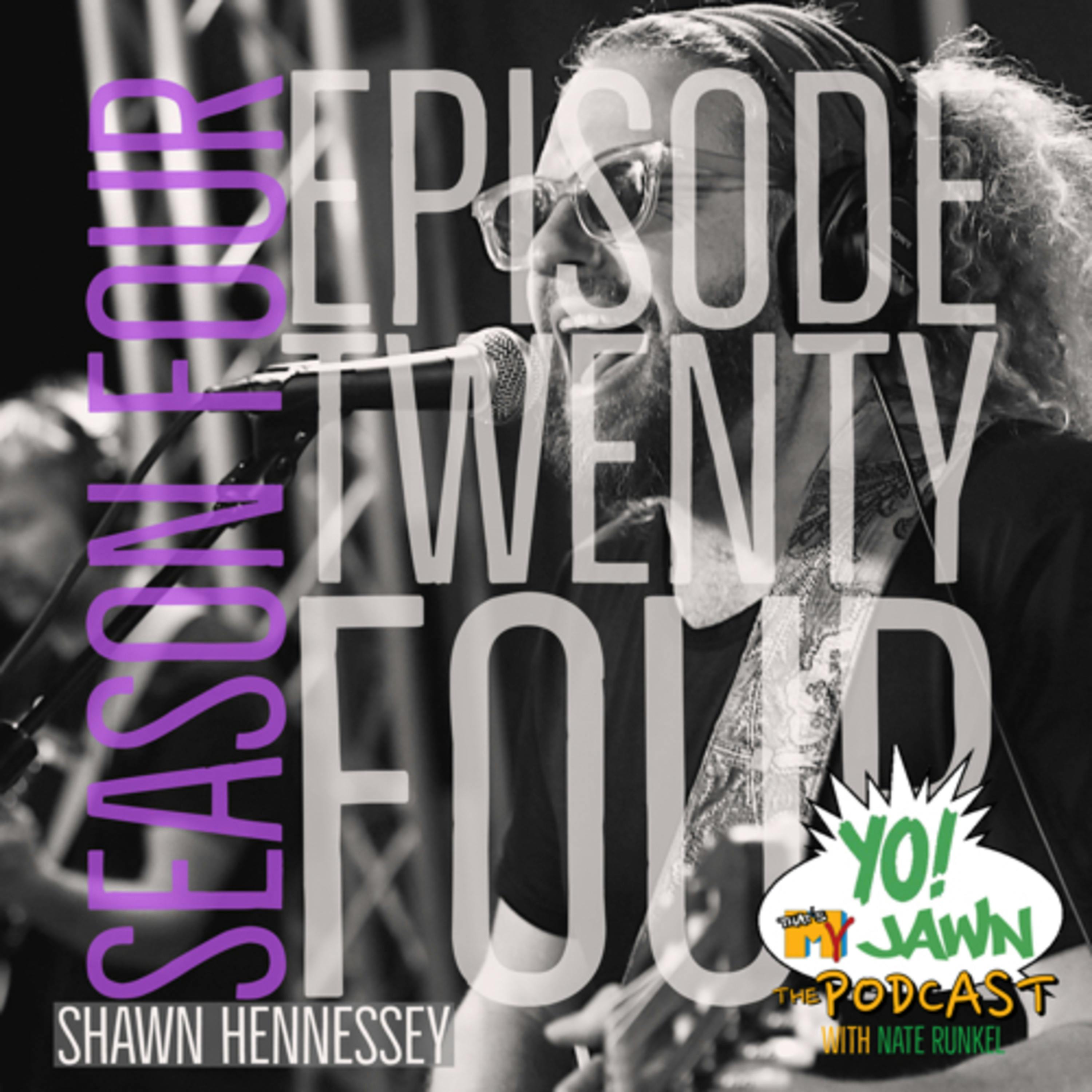 Ep. 4.24 - Shawn Hennessey